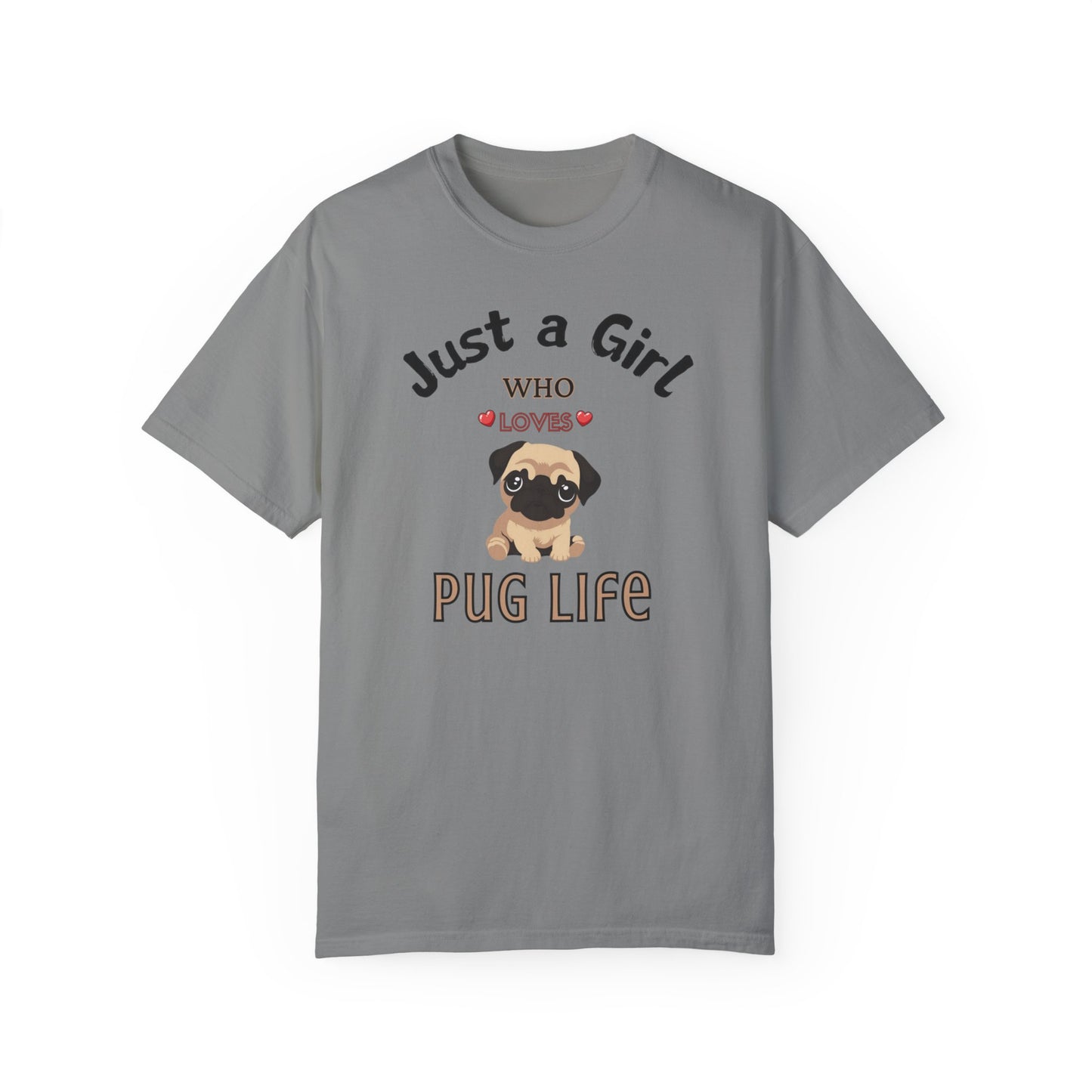 Just a Girl Pugs, Unisex Garment-Dyed T-shirt
