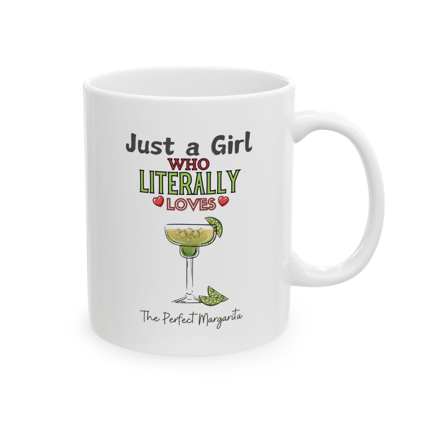 Just a Girl who loves Margaritas, Ceramic Mug, (11oz)