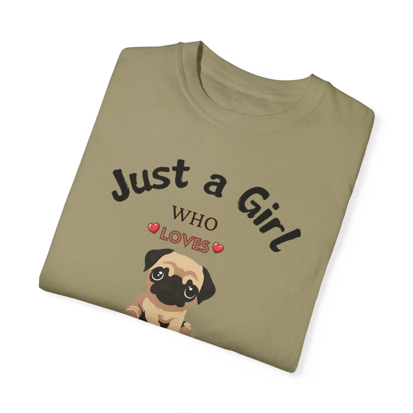 Just a Girl Pugs, Unisex Garment-Dyed T-shirt