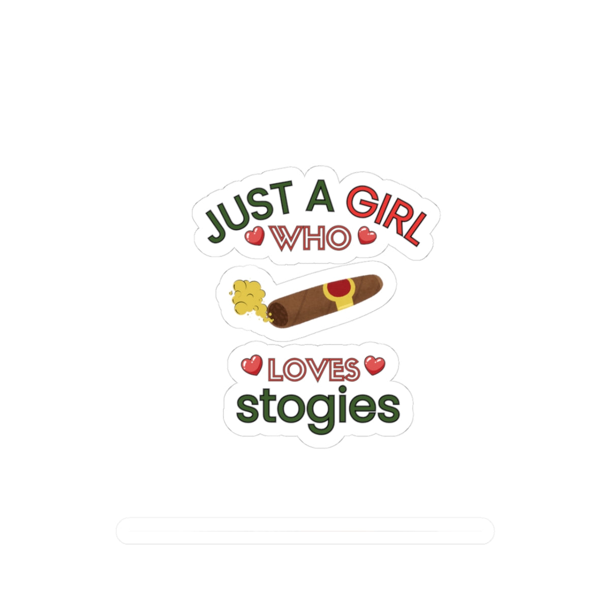 Just a Girl Cigars, Stokgies-Kiss Cut Stickers