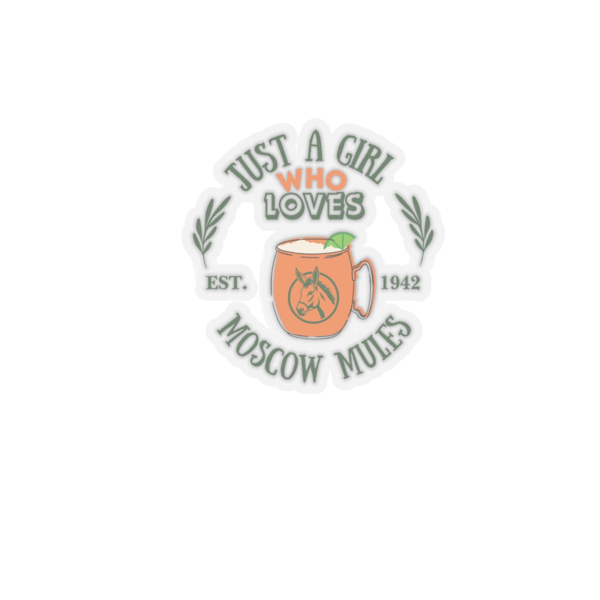 Just a girl moscow Mules ,Kiss Cut Stickers