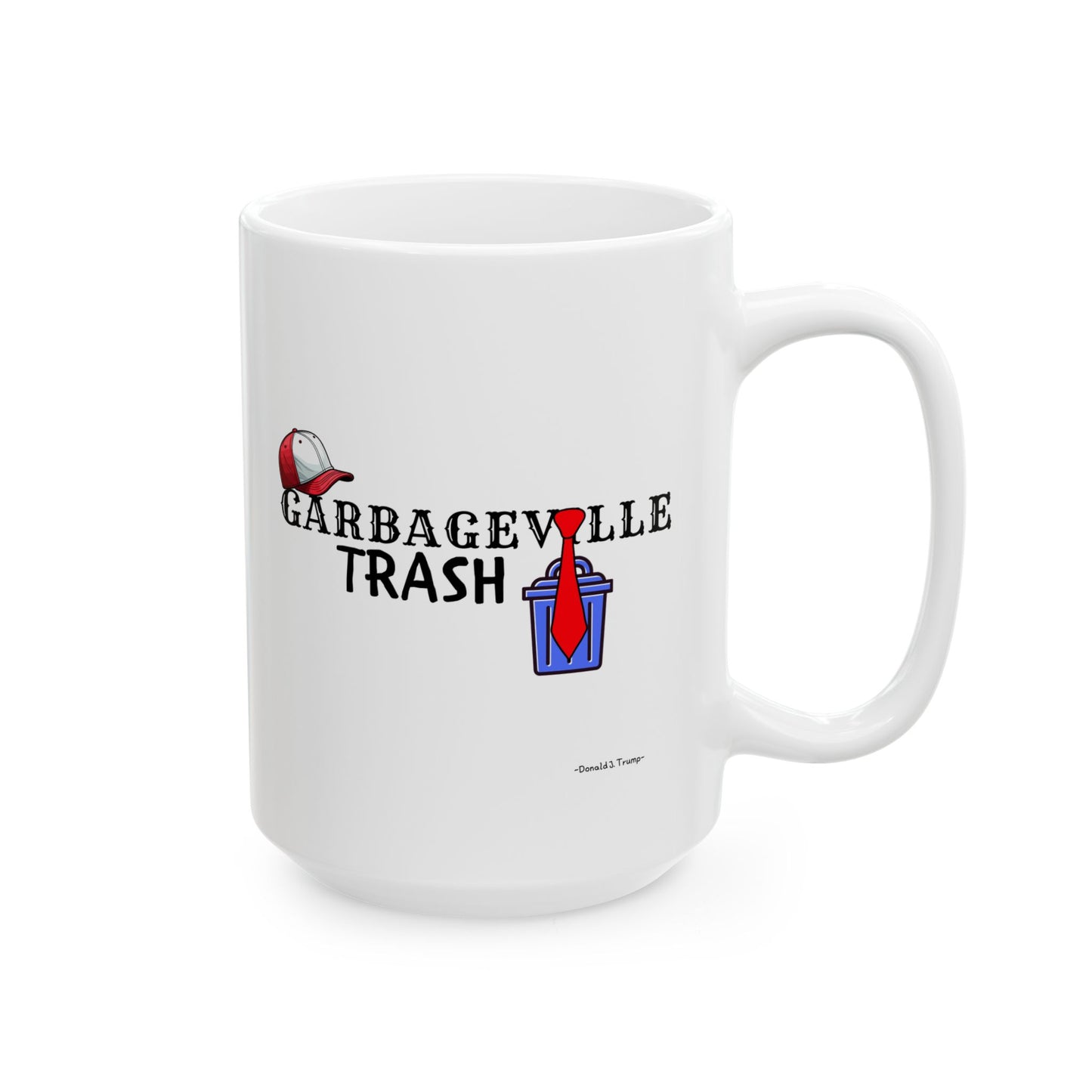Trump garabageville USA Ceramic Mug,