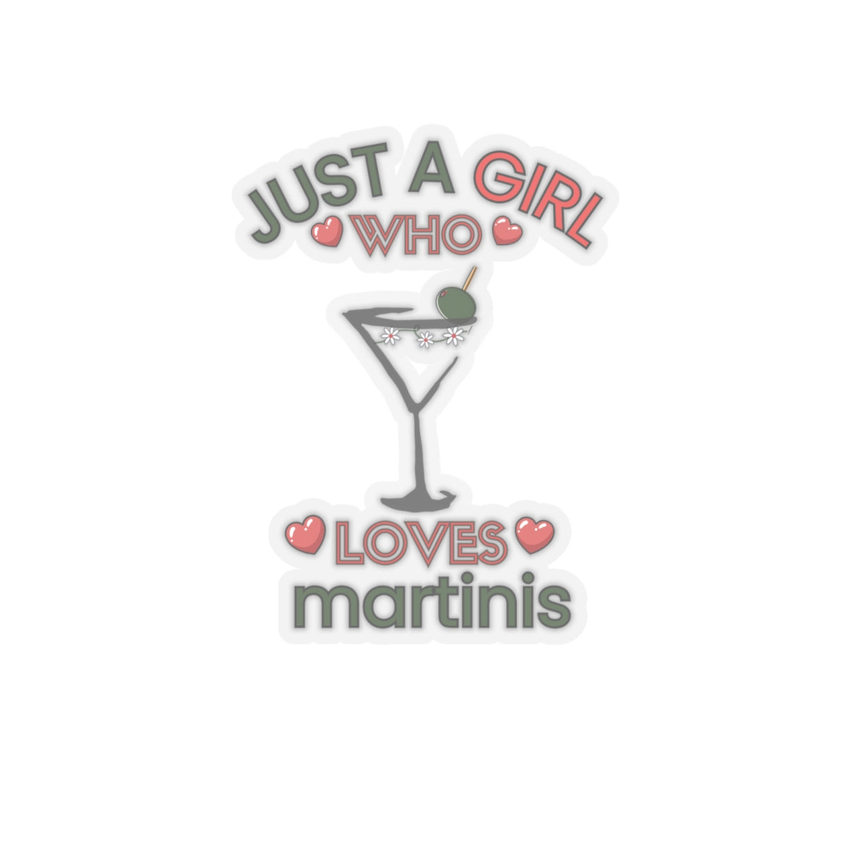 Copy of Just a Girl who love Martinis, Kiss-Cut Stickers