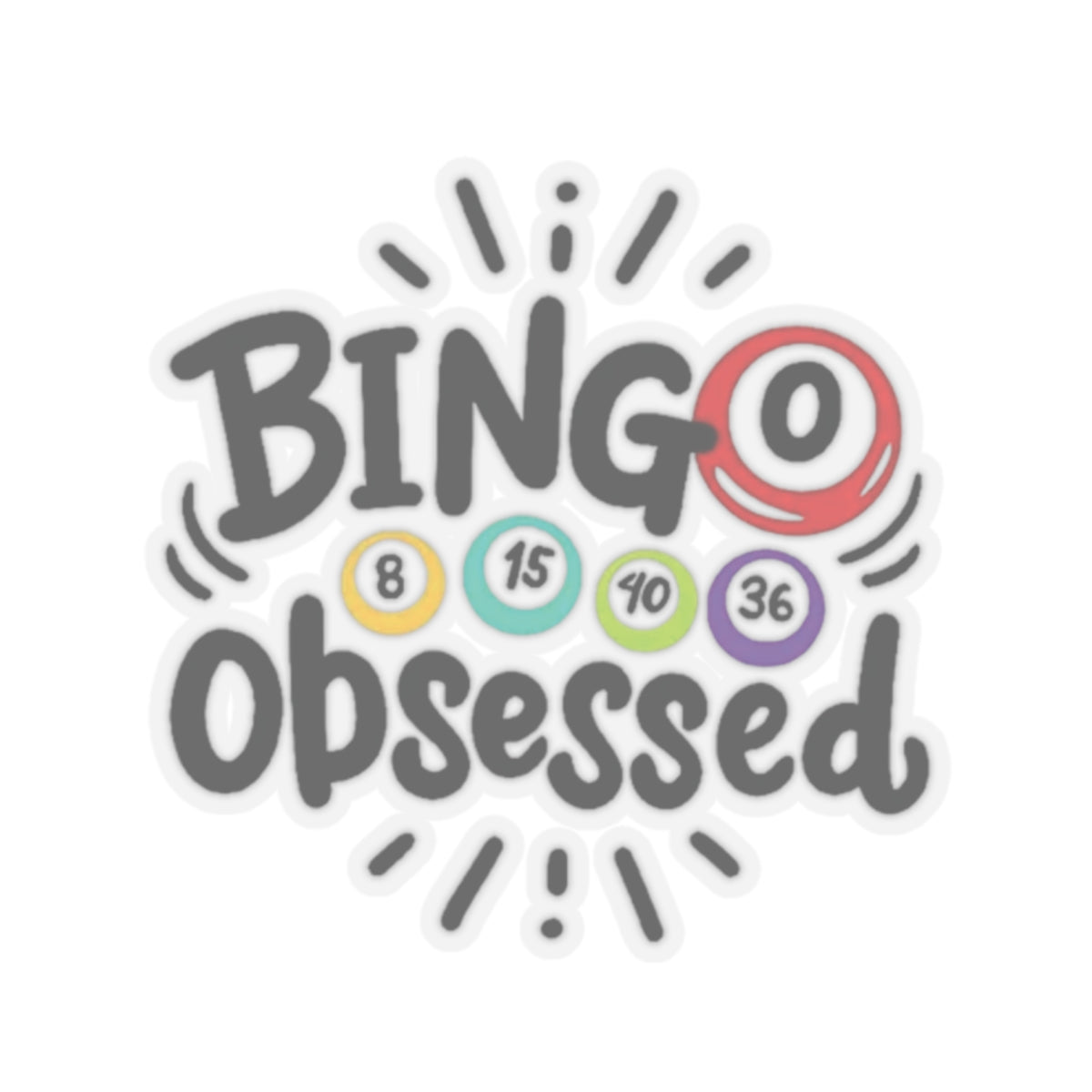 Bingo Obsessed, Kiss Cut Stickers