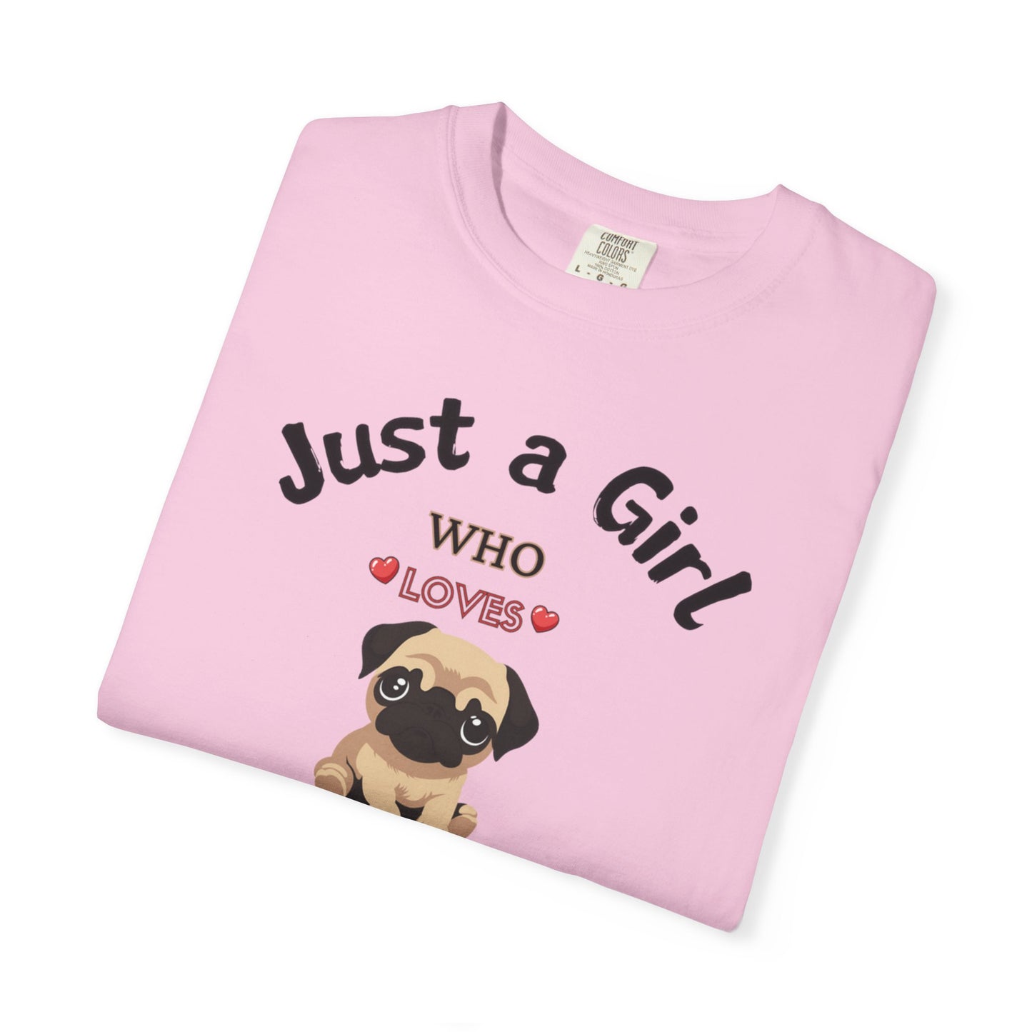 Just a Girl Pugs, Unisex Garment-Dyed T-shirt