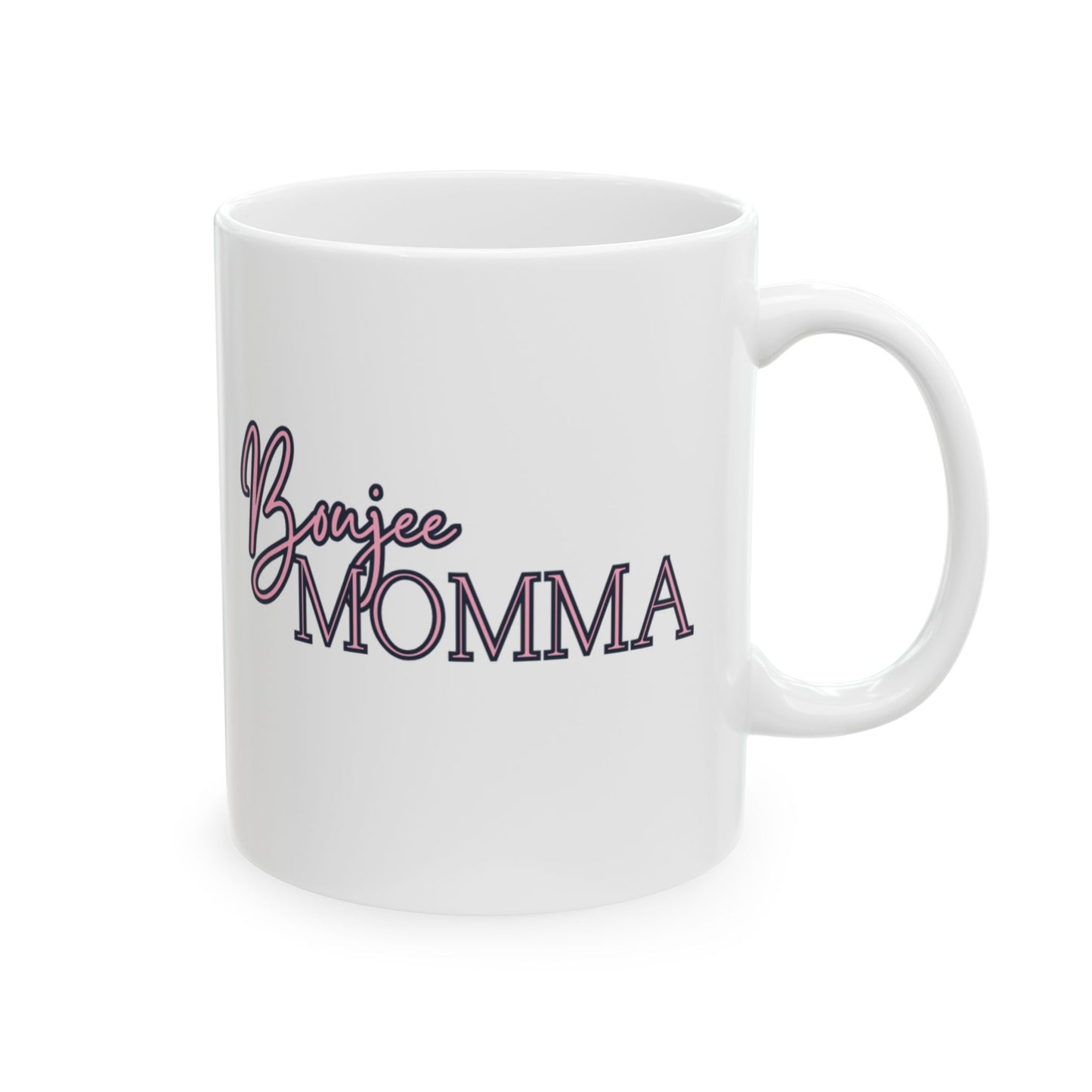 Boujee Momma. Ceramic Mug,