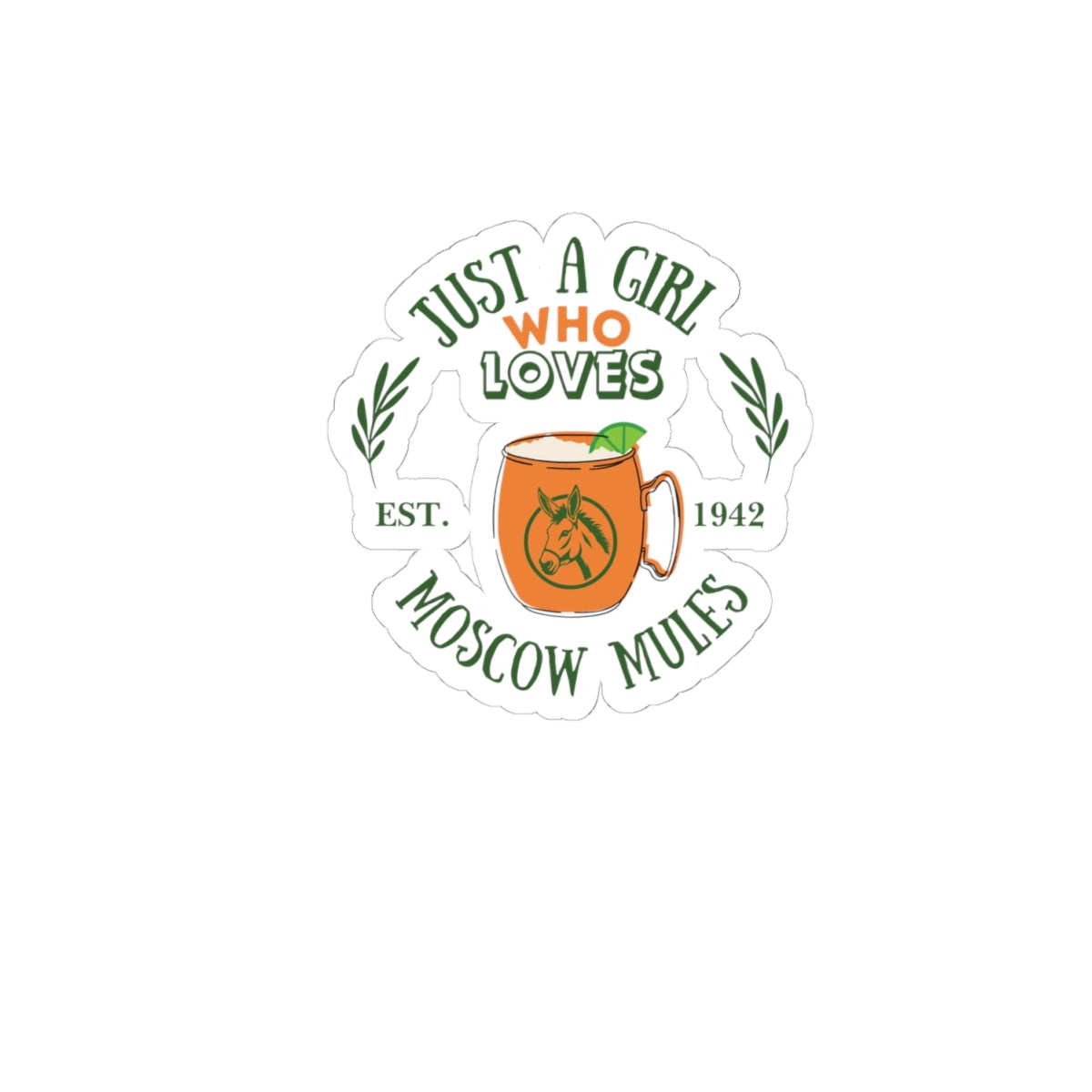 Just a girl moscow Mules ,Kiss Cut Stickers