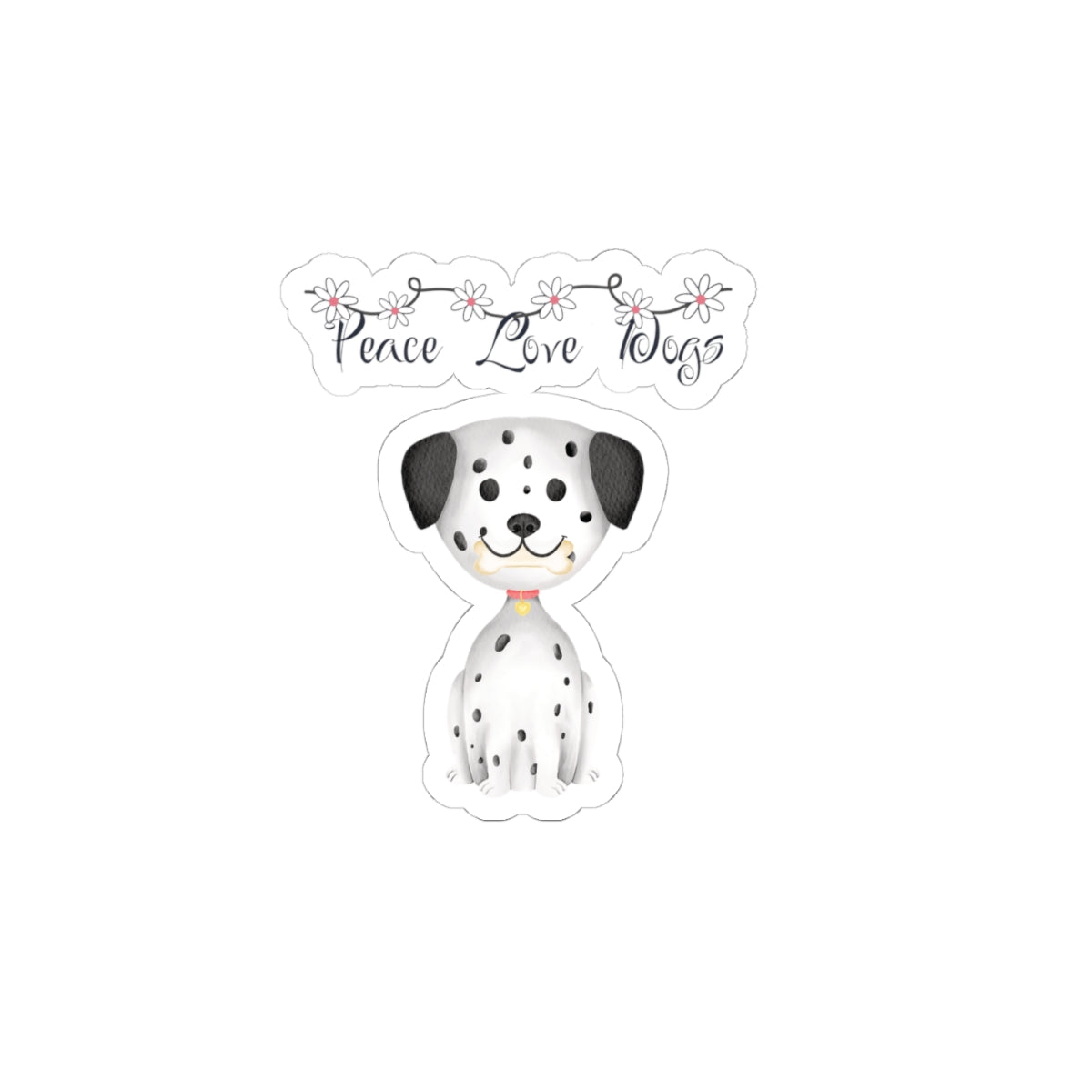 Peace, Love and Dogs,Kiss Cut Stickers