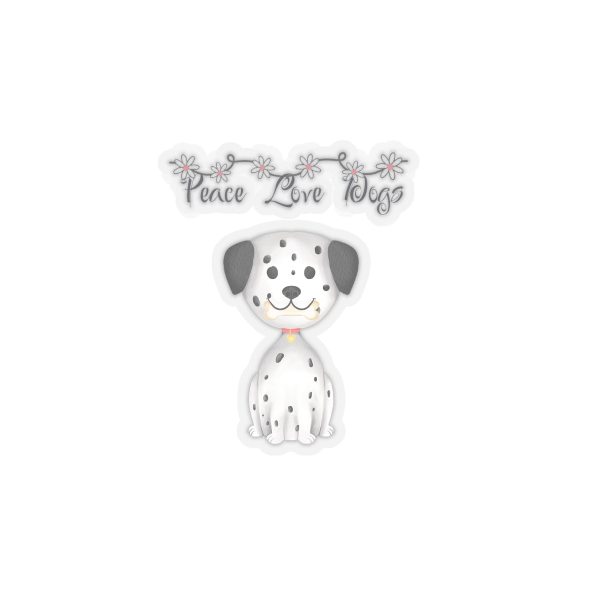 Peace, Love and Dogs,Kiss Cut Stickers