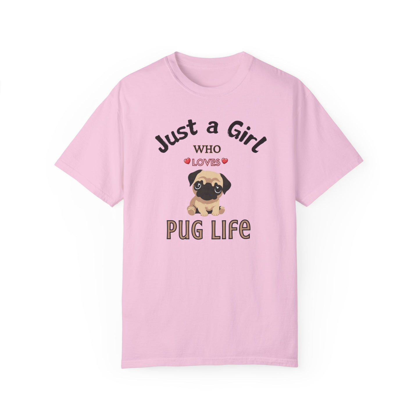 Just a Girl Pugs, Unisex Garment-Dyed T-shirt