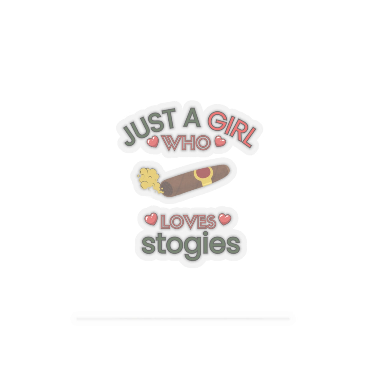 Just a Girl Cigars, Stokgies-Kiss Cut Stickers