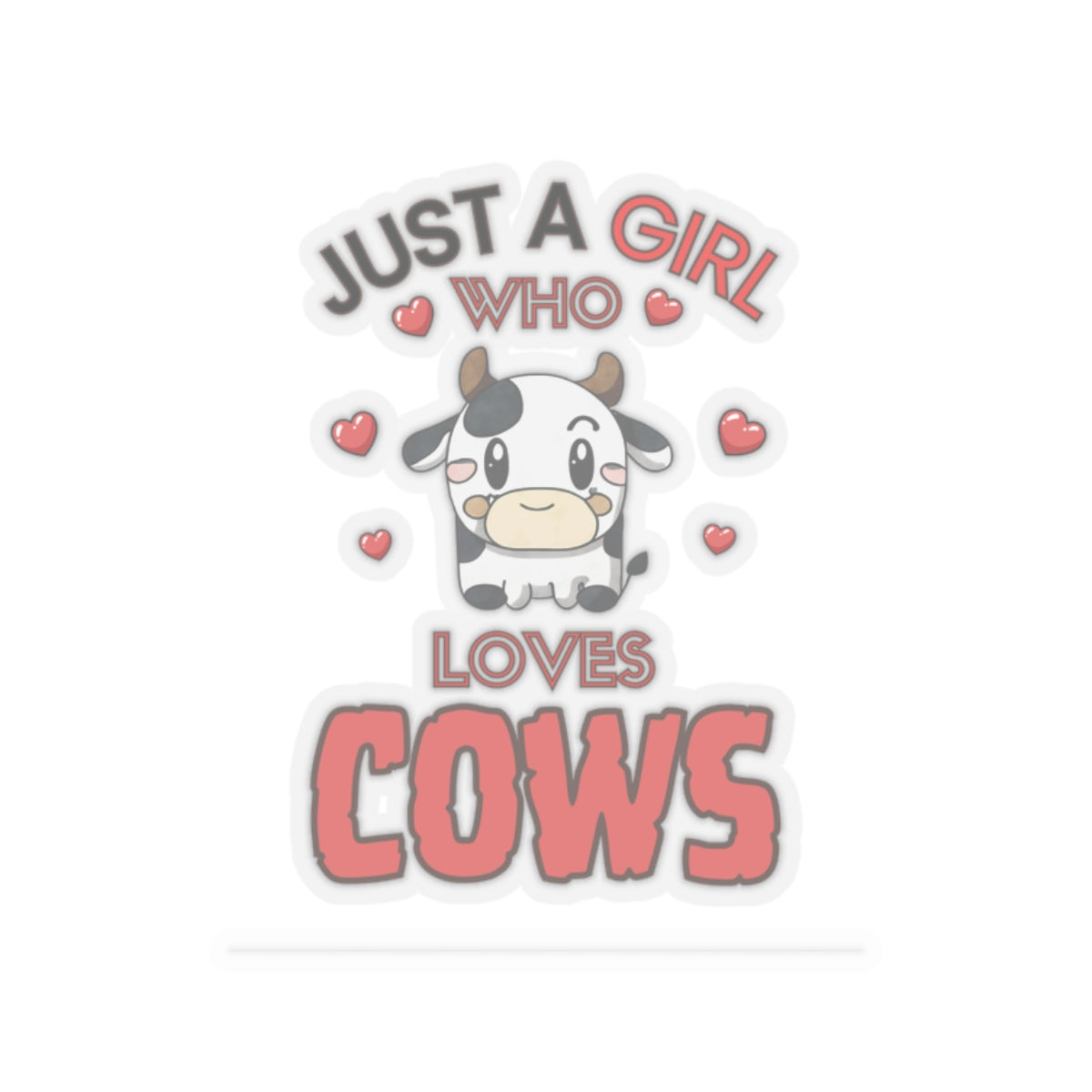 Just a Girl who loves Cows-Kiss Cut Stickers