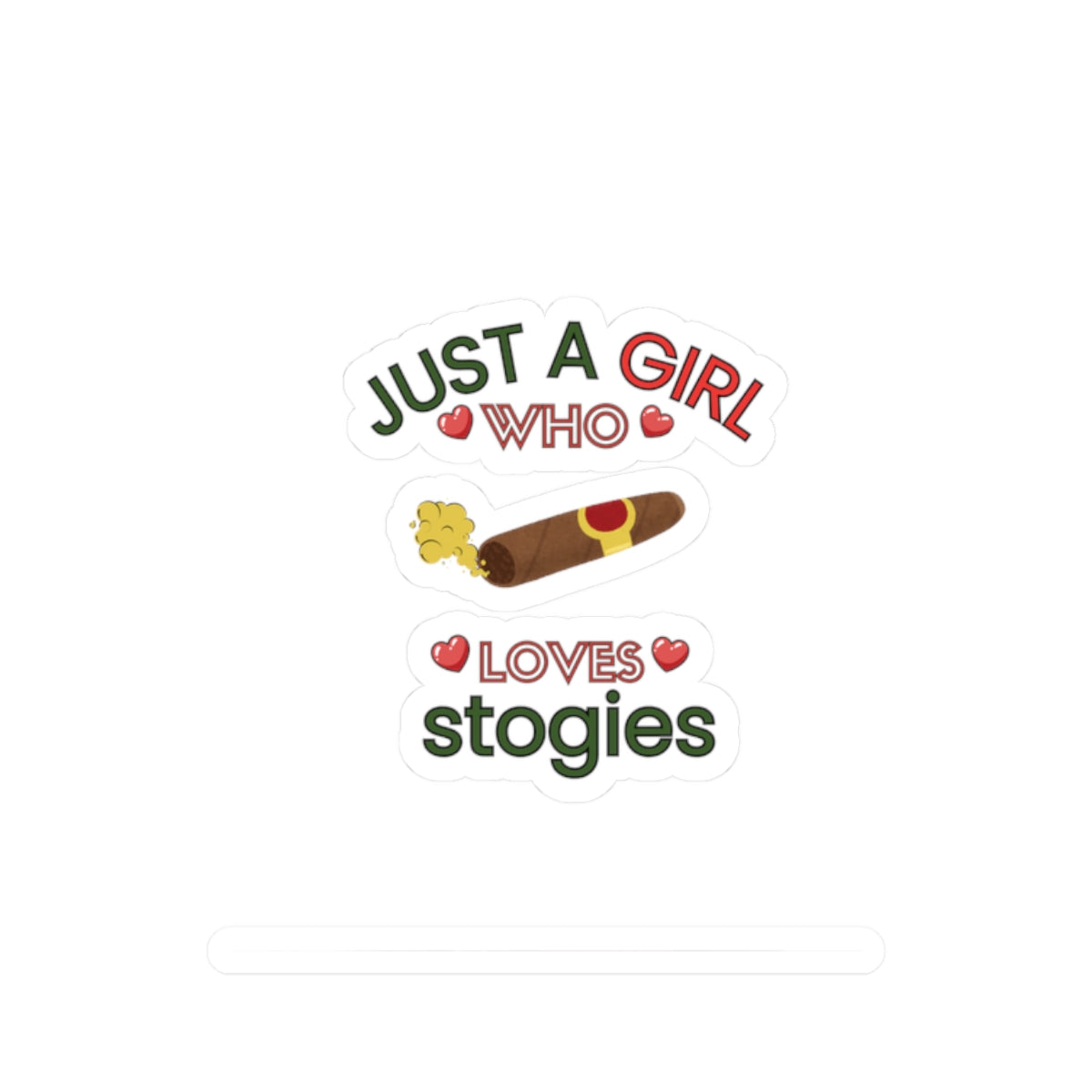 Just a Girl Cigars, Stokgies-Kiss Cut Stickers