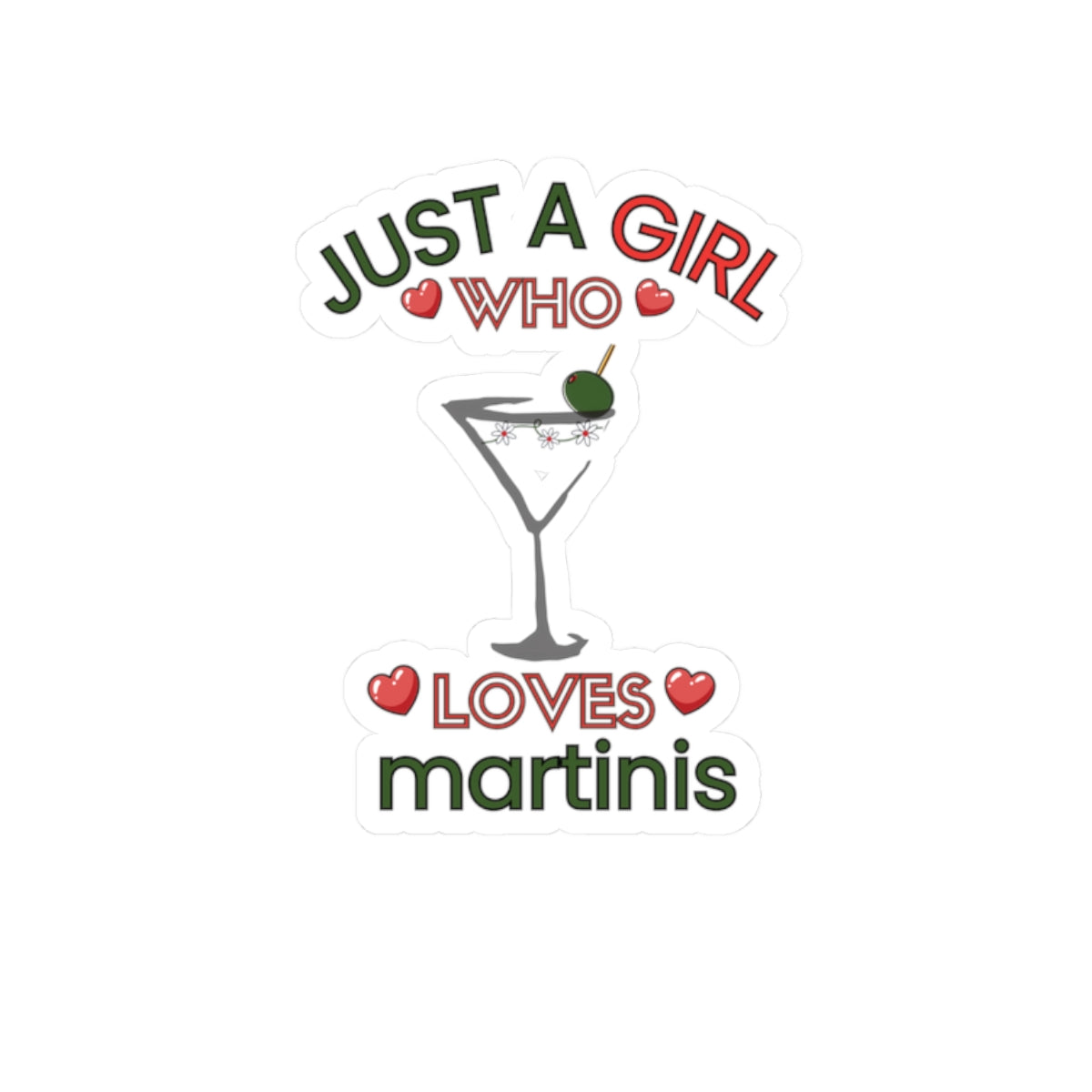 Copy of Just a Girl who love Martinis, Kiss-Cut Stickers
