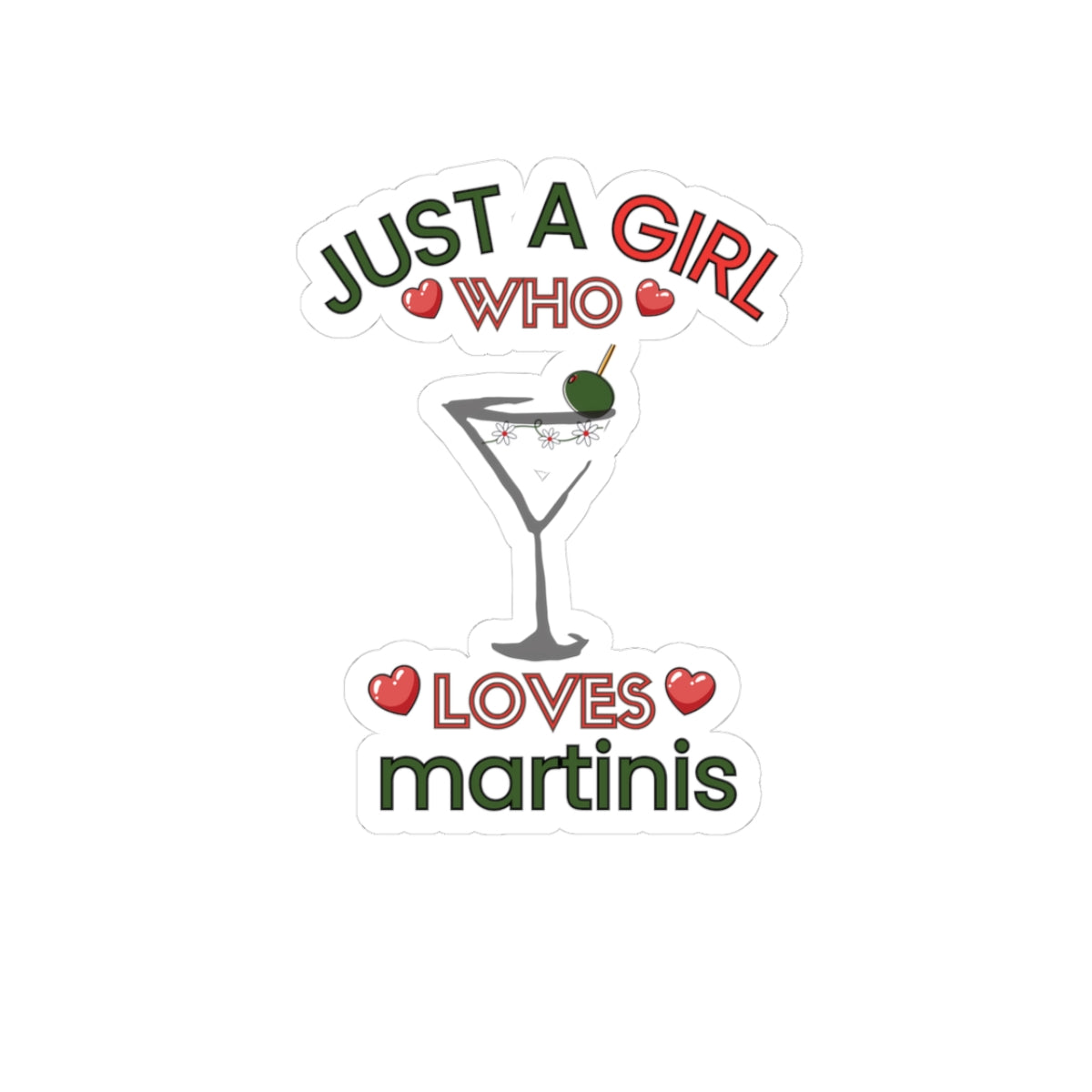 Copy of Just a Girl who love Martinis, Kiss-Cut Stickers