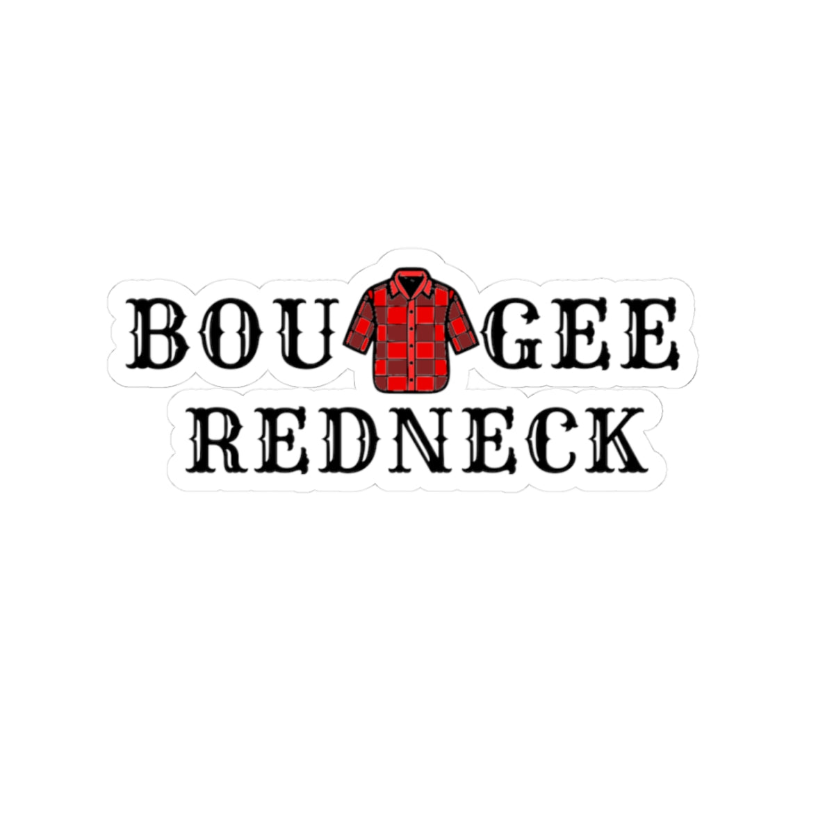 Boujee Redneck American, Kiss-Cut Stickers