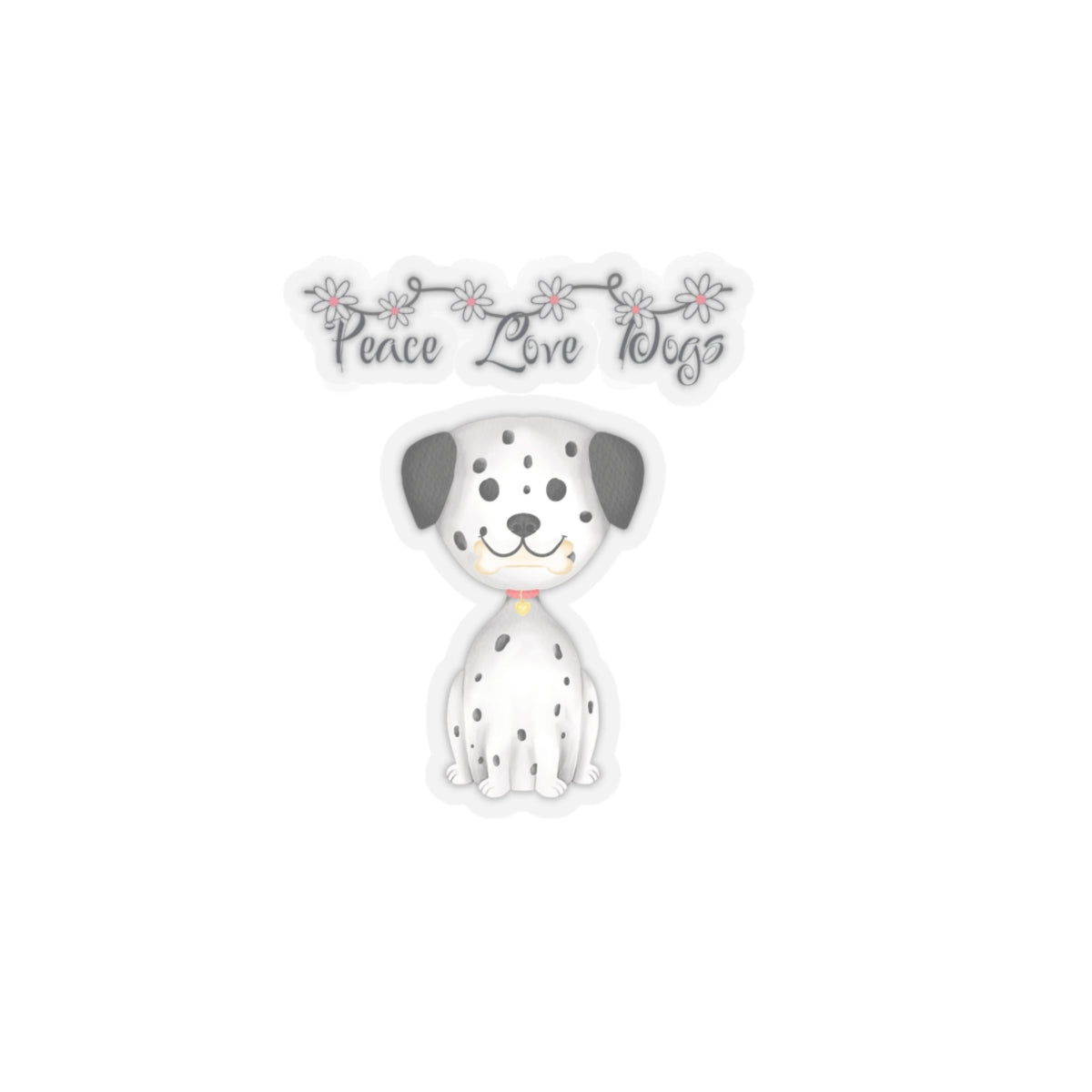 Peace, Love and Dogs,Kiss Cut Stickers