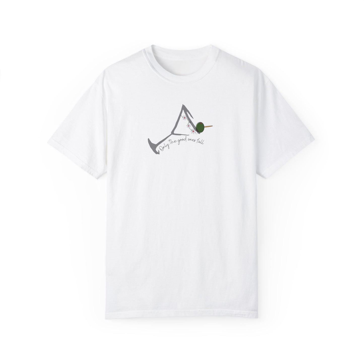 Only the good ones fall Martini, Unisex Garment-Dyed T-shirt
