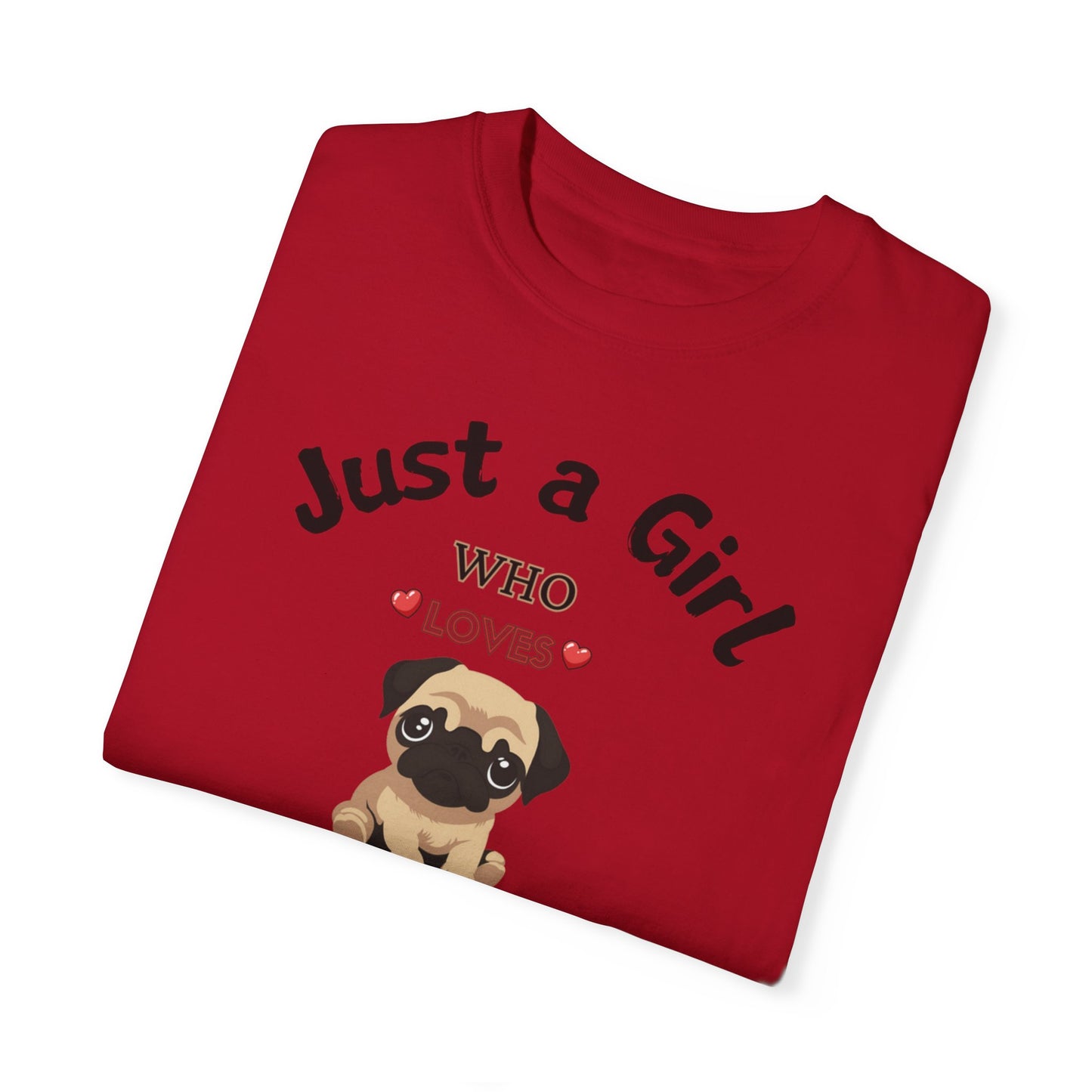 Just a Girl Pugs, Unisex Garment-Dyed T-shirt