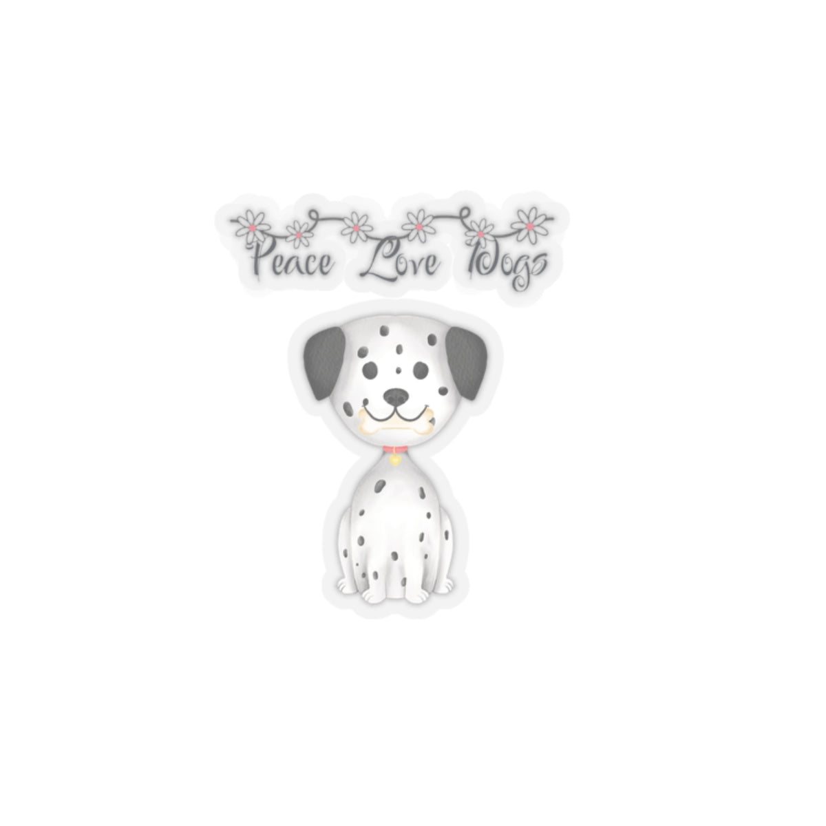 Peace, Love and Dogs,Kiss Cut Stickers