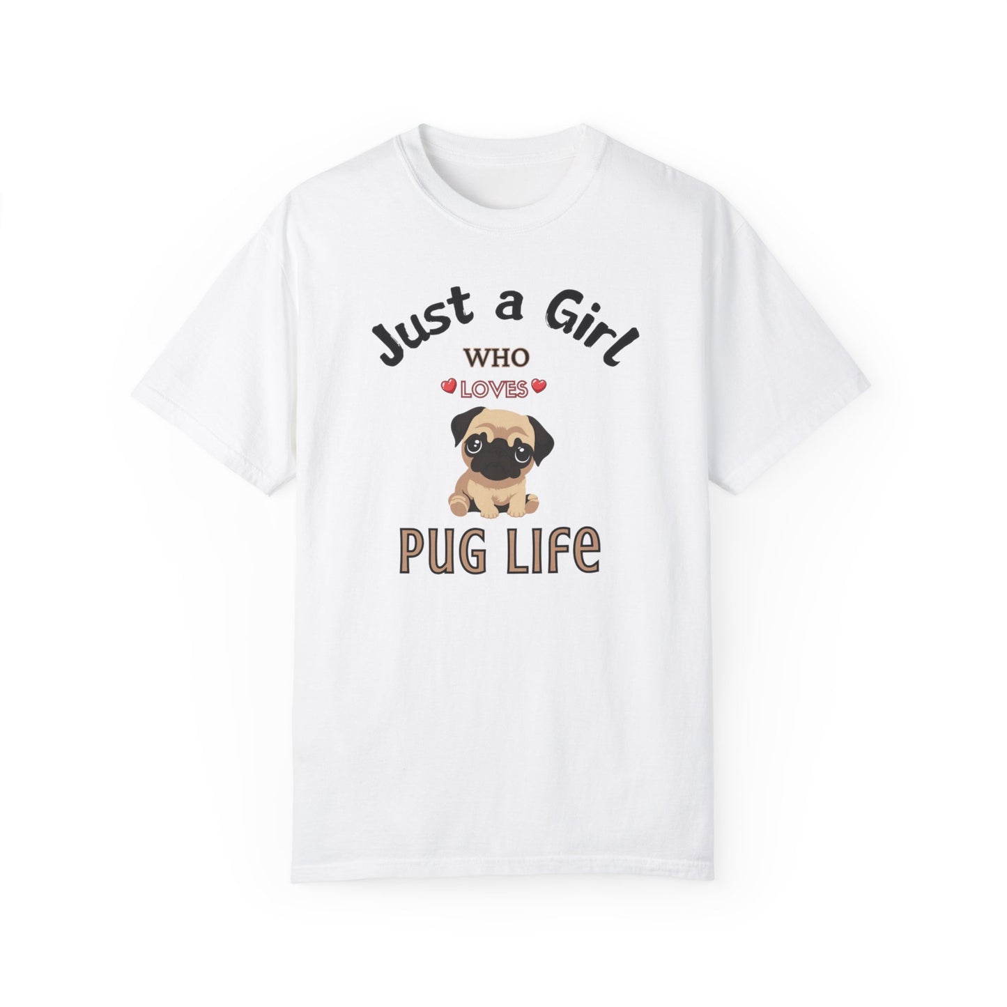 Just a Girl Pugs, Unisex Garment-Dyed T-shirt