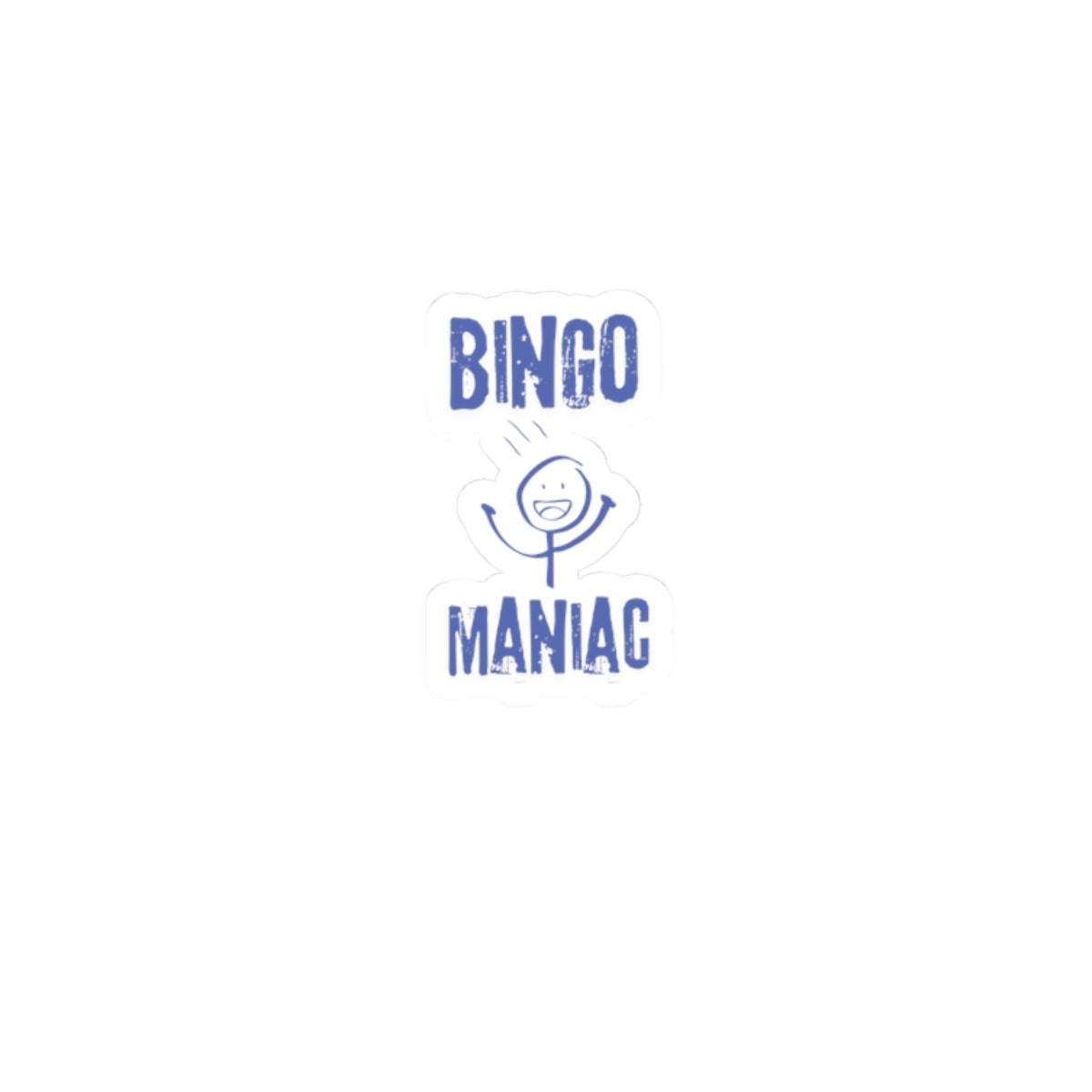 Bingo Maniac-Kiss Cut Stickers