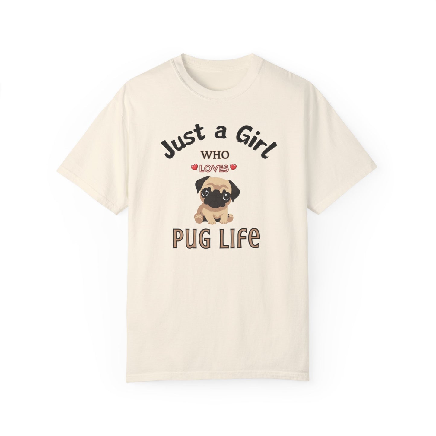 Just a Girl Pugs, Unisex Garment-Dyed T-shirt
