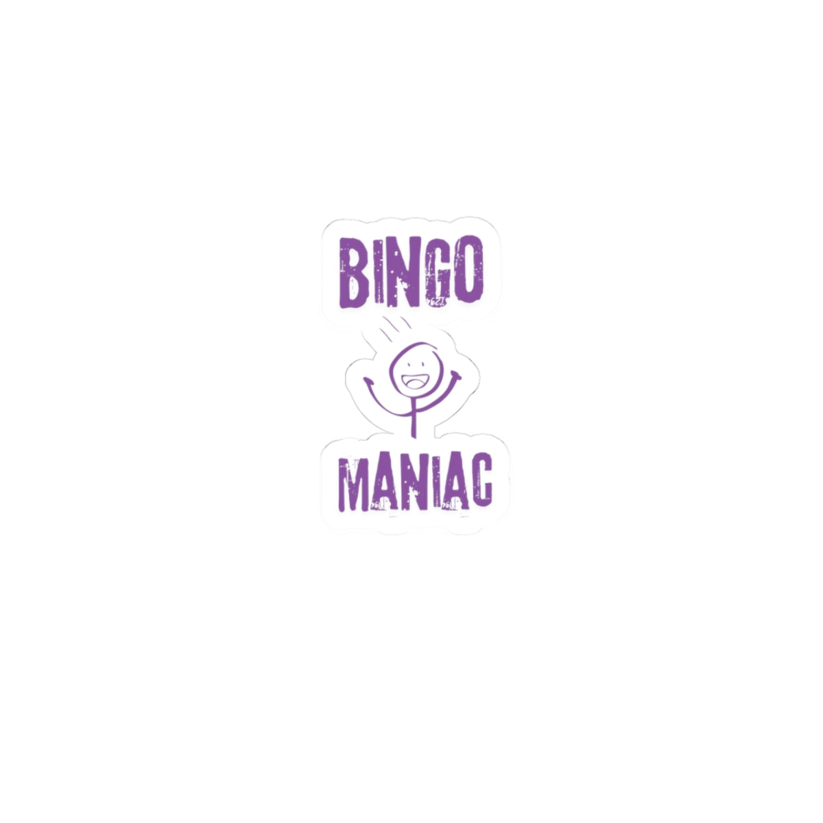 Bingo Maniac-Kiss Cut Stickers