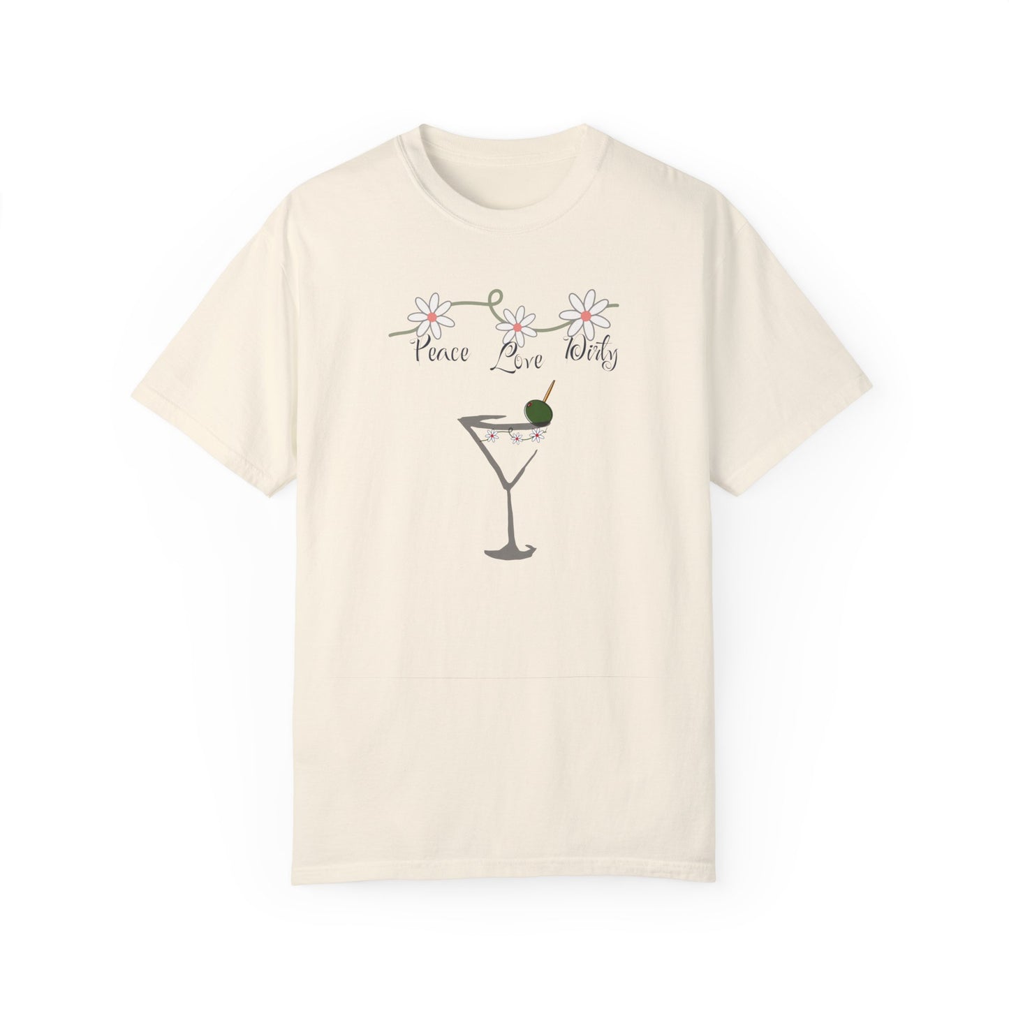 Peace Love and Dirty Martini, Unisex Garment-Dyed T-shirt
