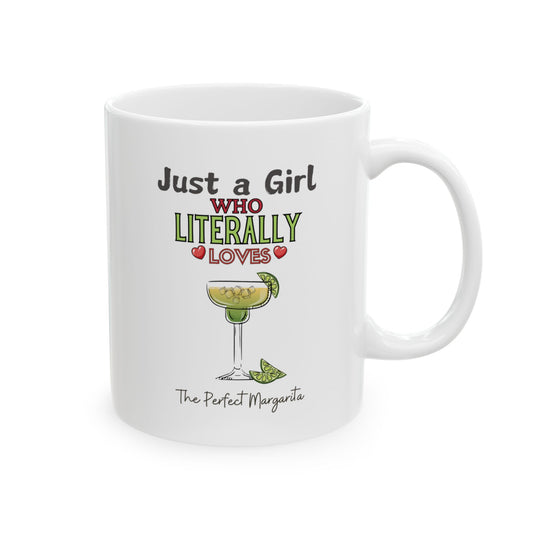 Just a Girl who loves Margaritas, Ceramic Mug, (11oz)