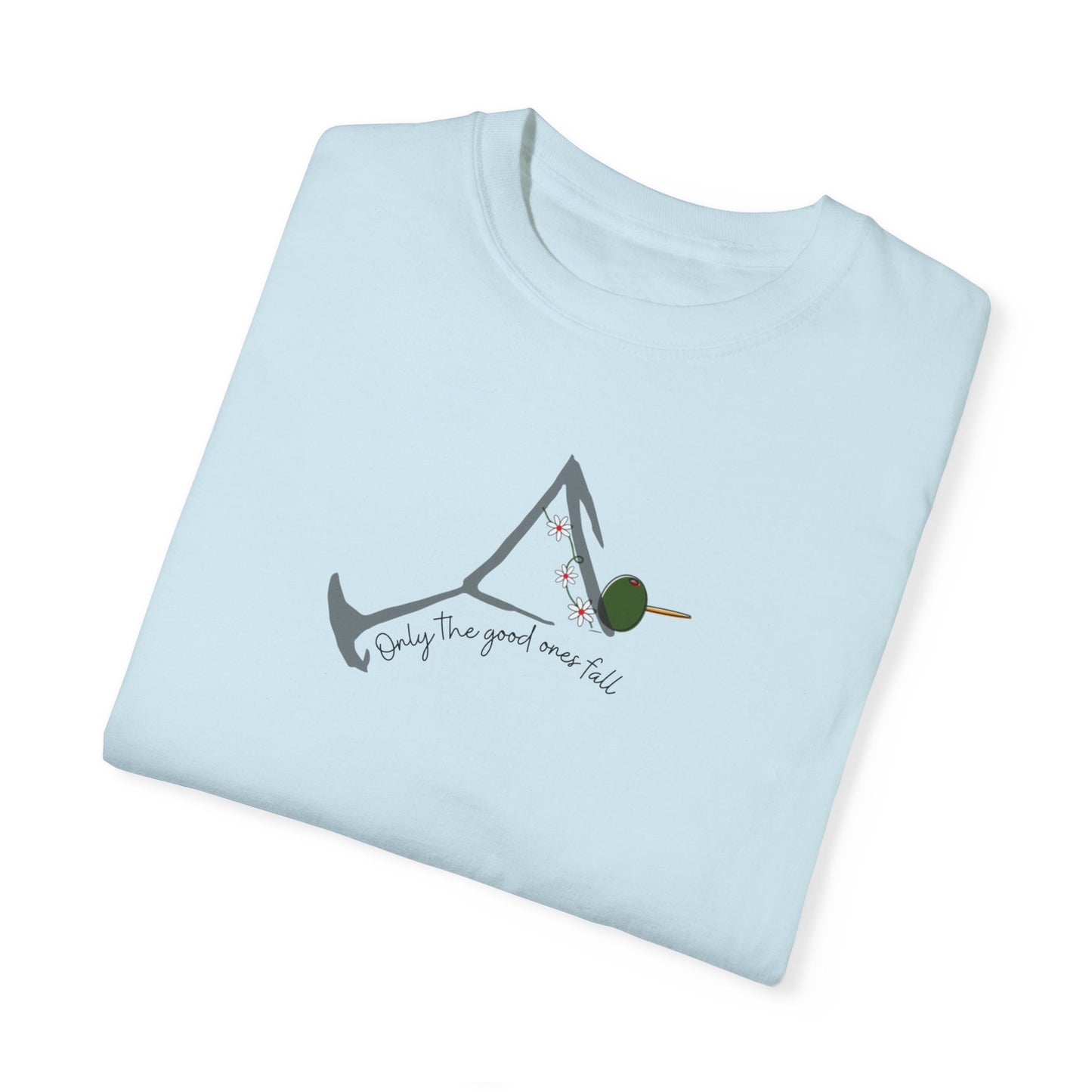 Only the good ones fall Martini, Unisex Garment-Dyed T-shirt