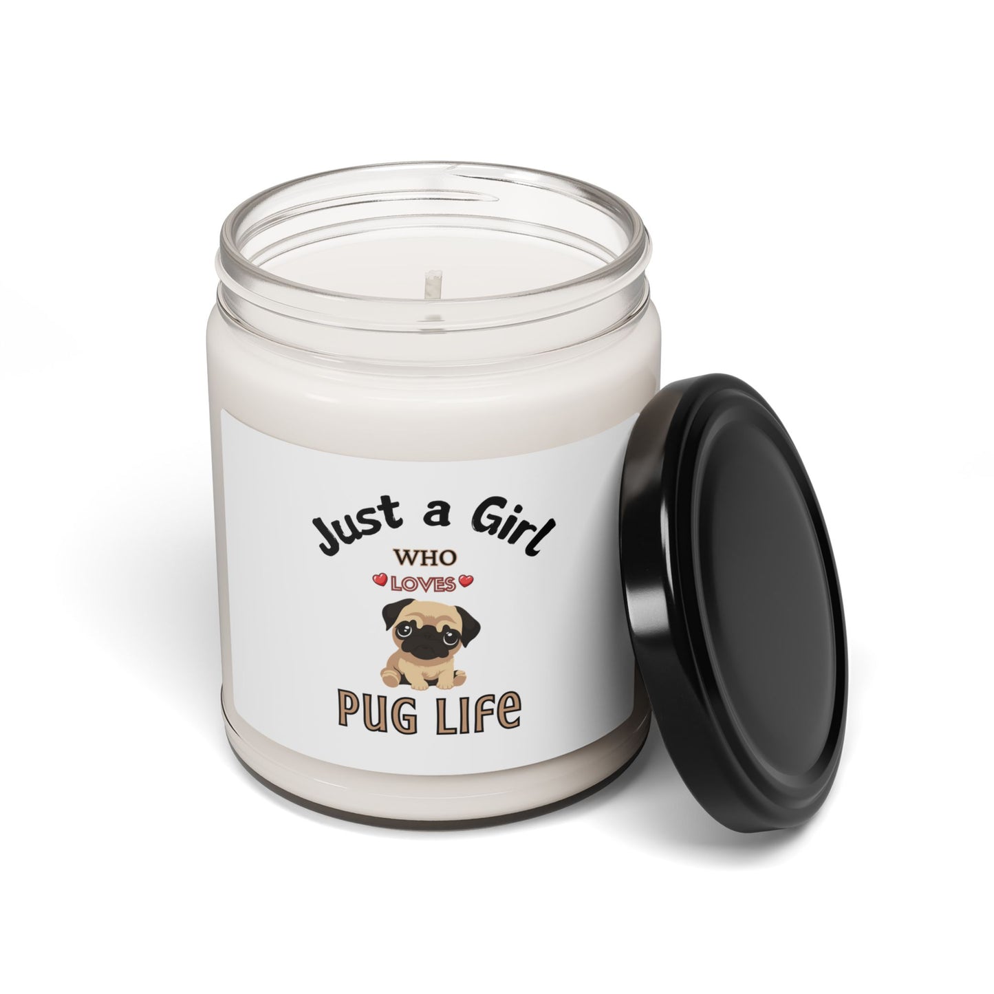 Just a Girl who loves Pug life, Scented Soy Candle, 9oz