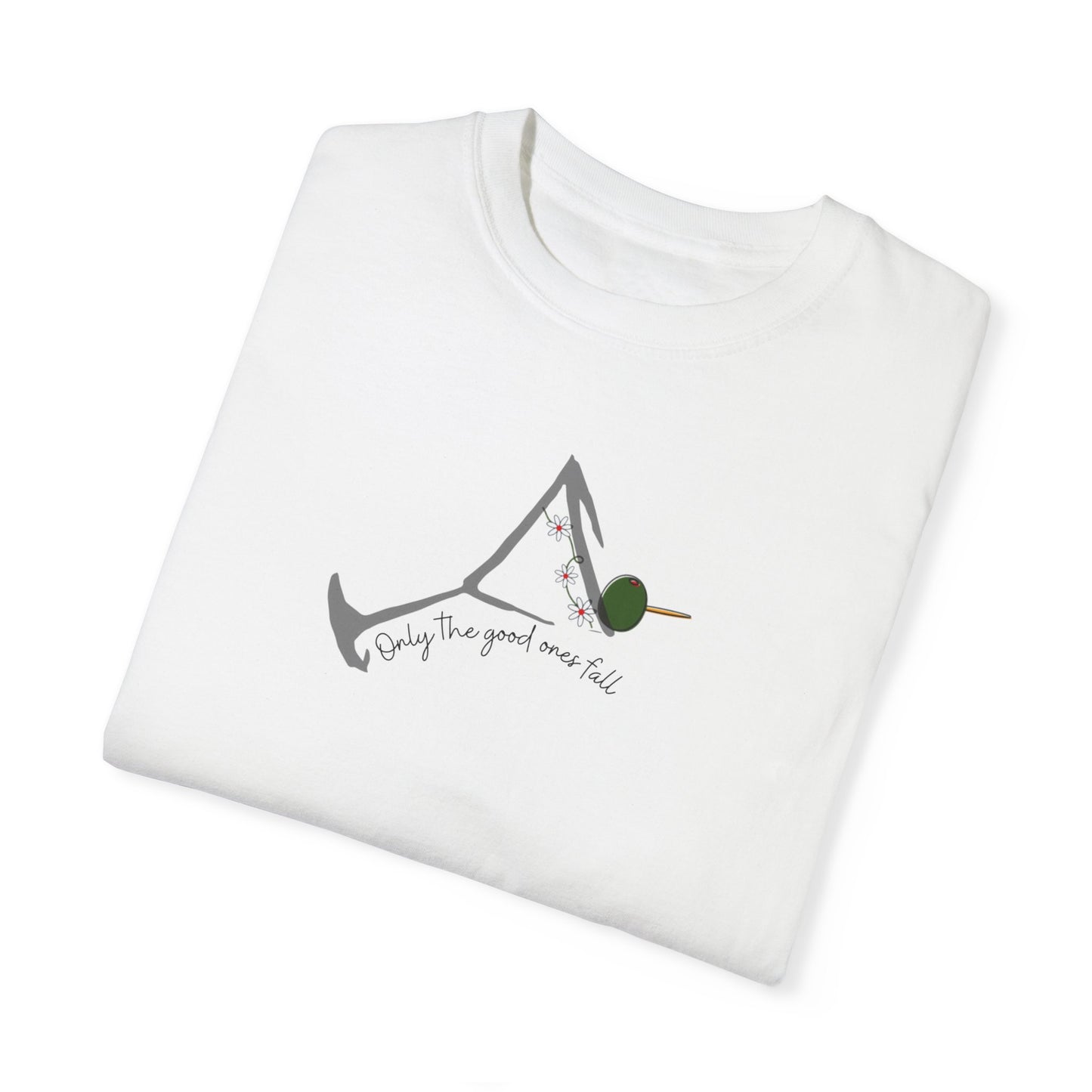 Only the good ones fall Martini, Unisex Garment-Dyed T-shirt
