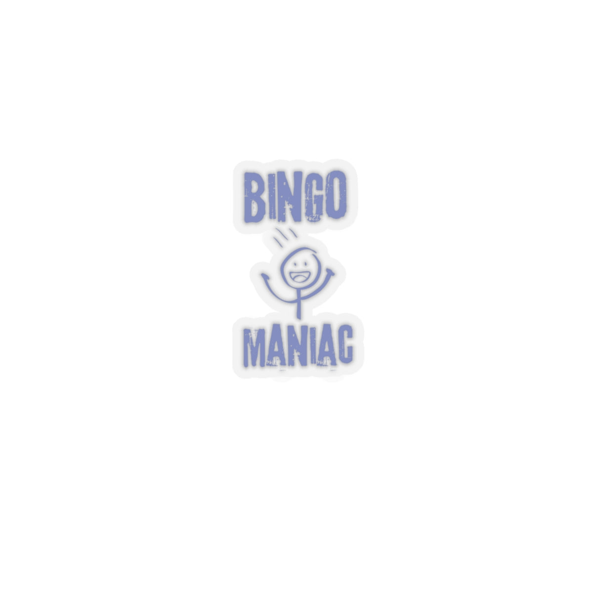 Bingo Maniac-Kiss Cut Stickers