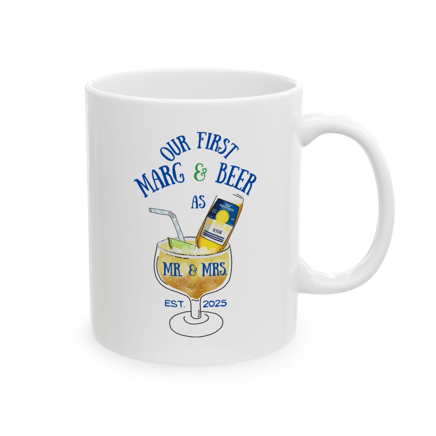 Our 1st Beer and Marg, Ceramic Mug,