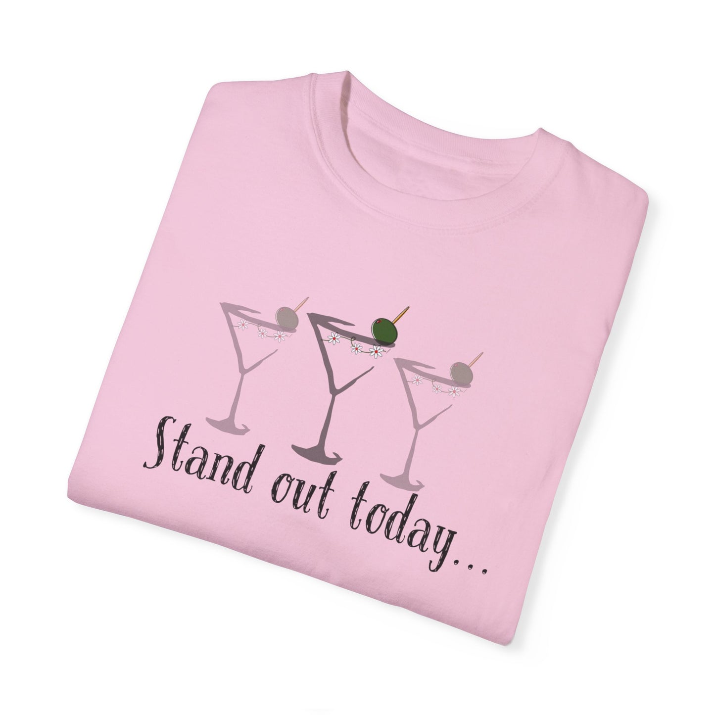 Stand Out Today Martini, Unisex Garment-Dyed T-shirt