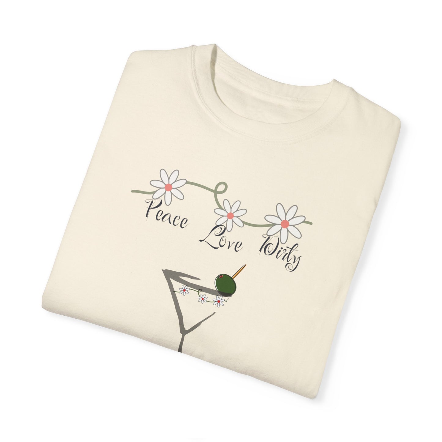 Peace Love and Dirty Martini, Unisex Garment-Dyed T-shirt