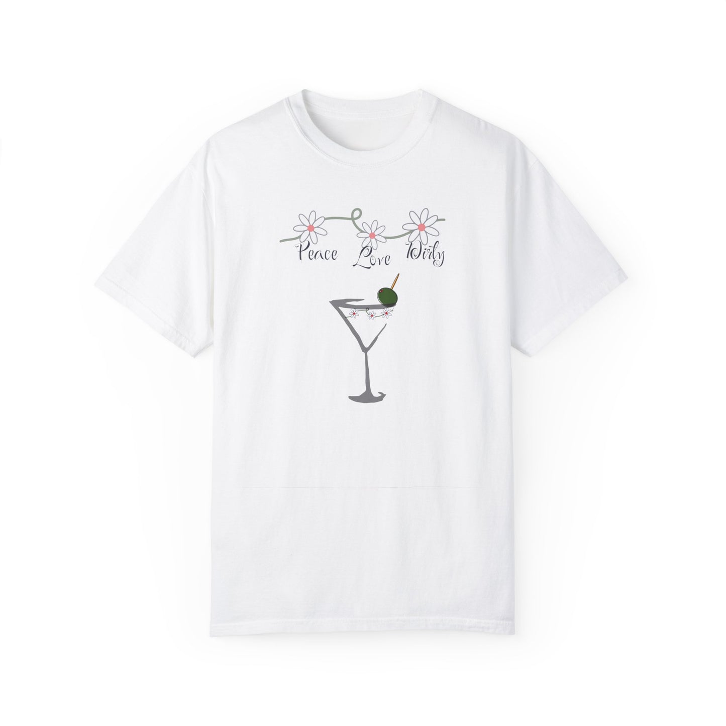 Peace Love and Dirty Martini, Unisex Garment-Dyed T-shirt