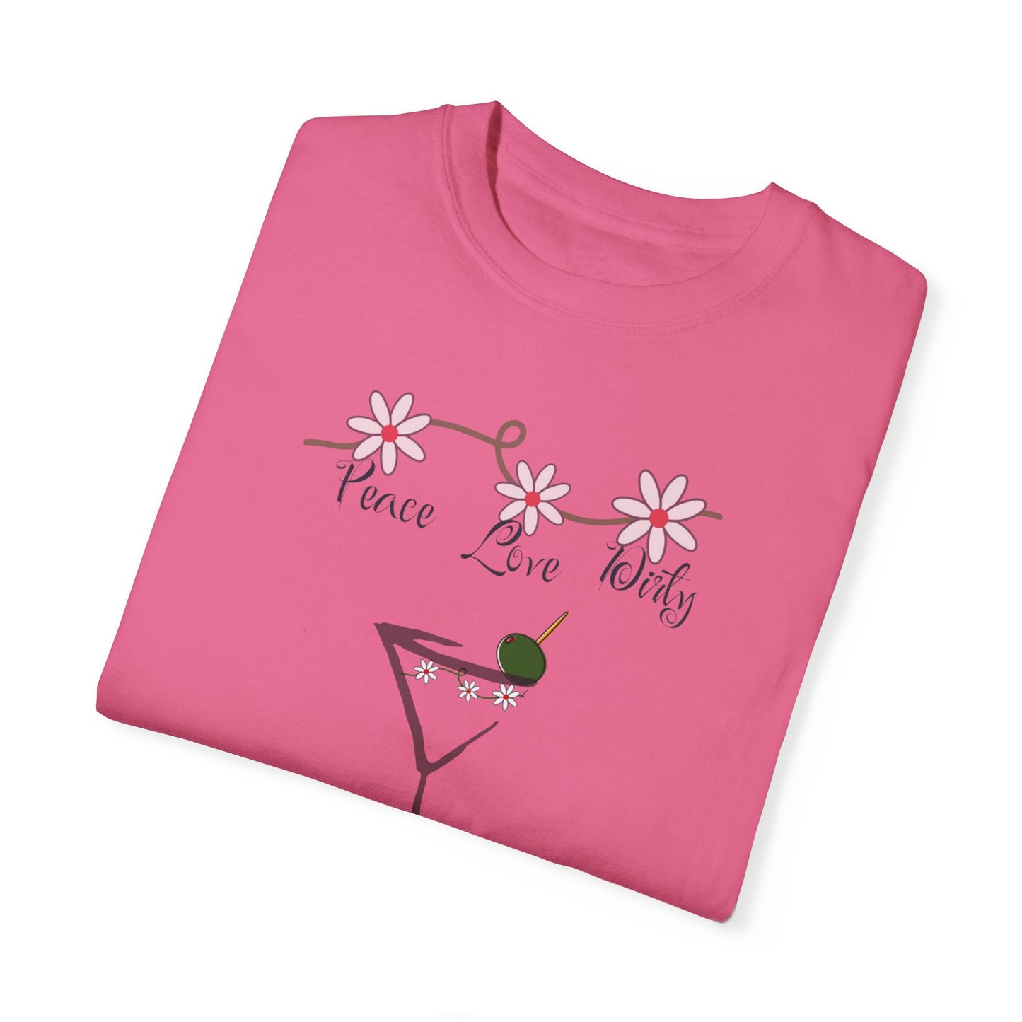 Peace Love and Dirty Martini, Unisex Garment-Dyed T-shirt