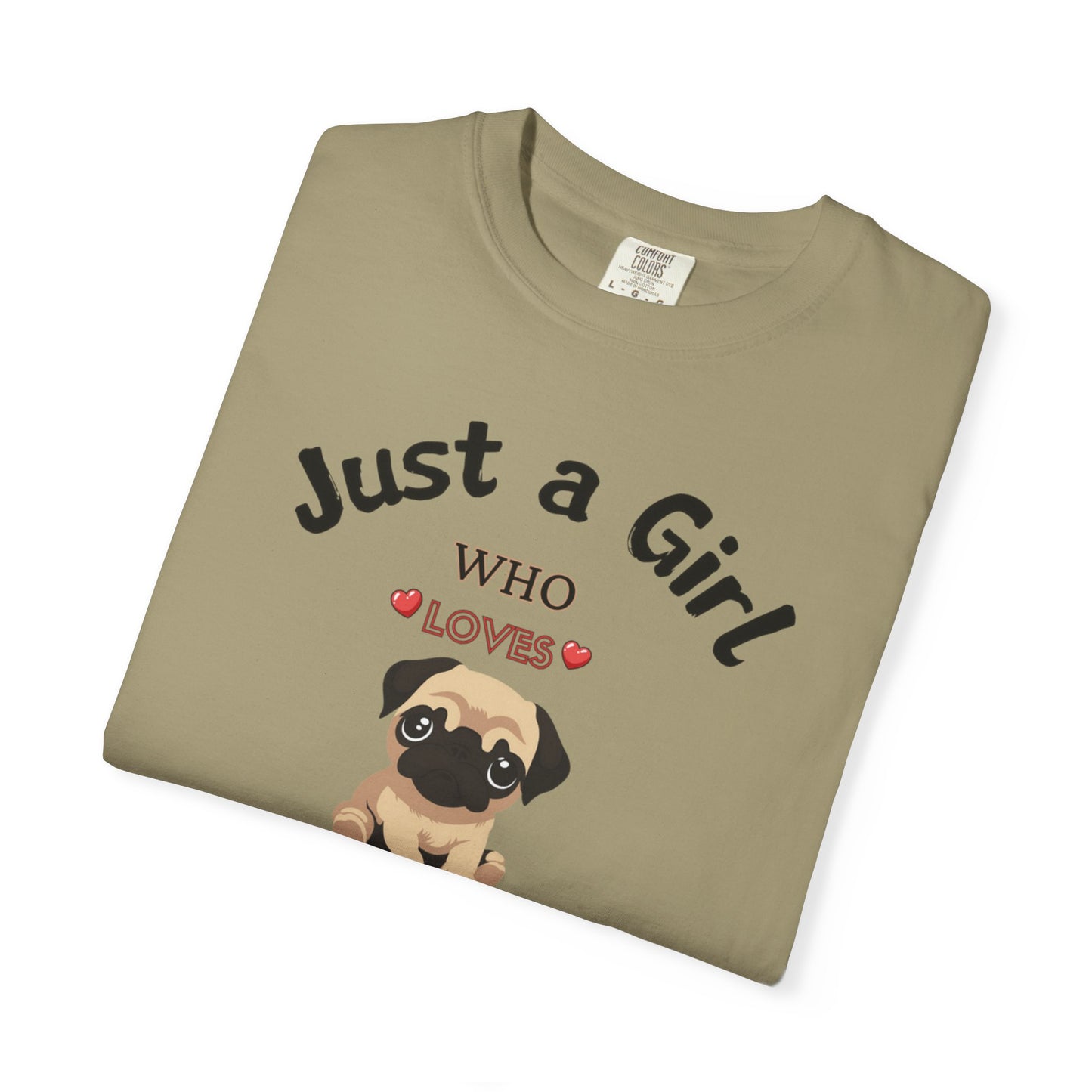 Just a Girl Pugs, Unisex Garment-Dyed T-shirt