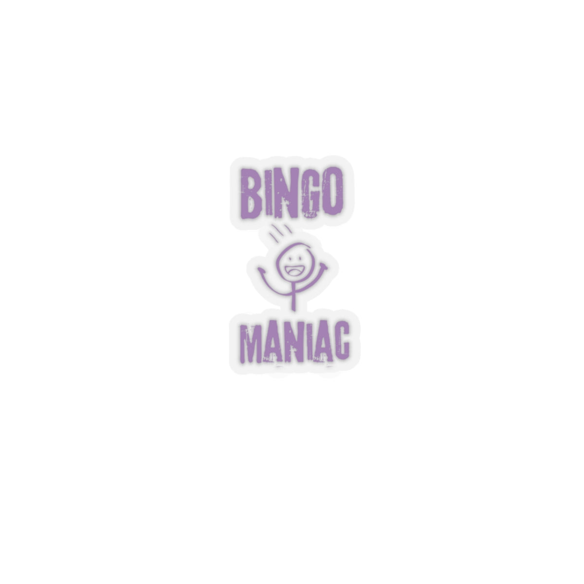Bingo Maniac-Kiss Cut Stickers