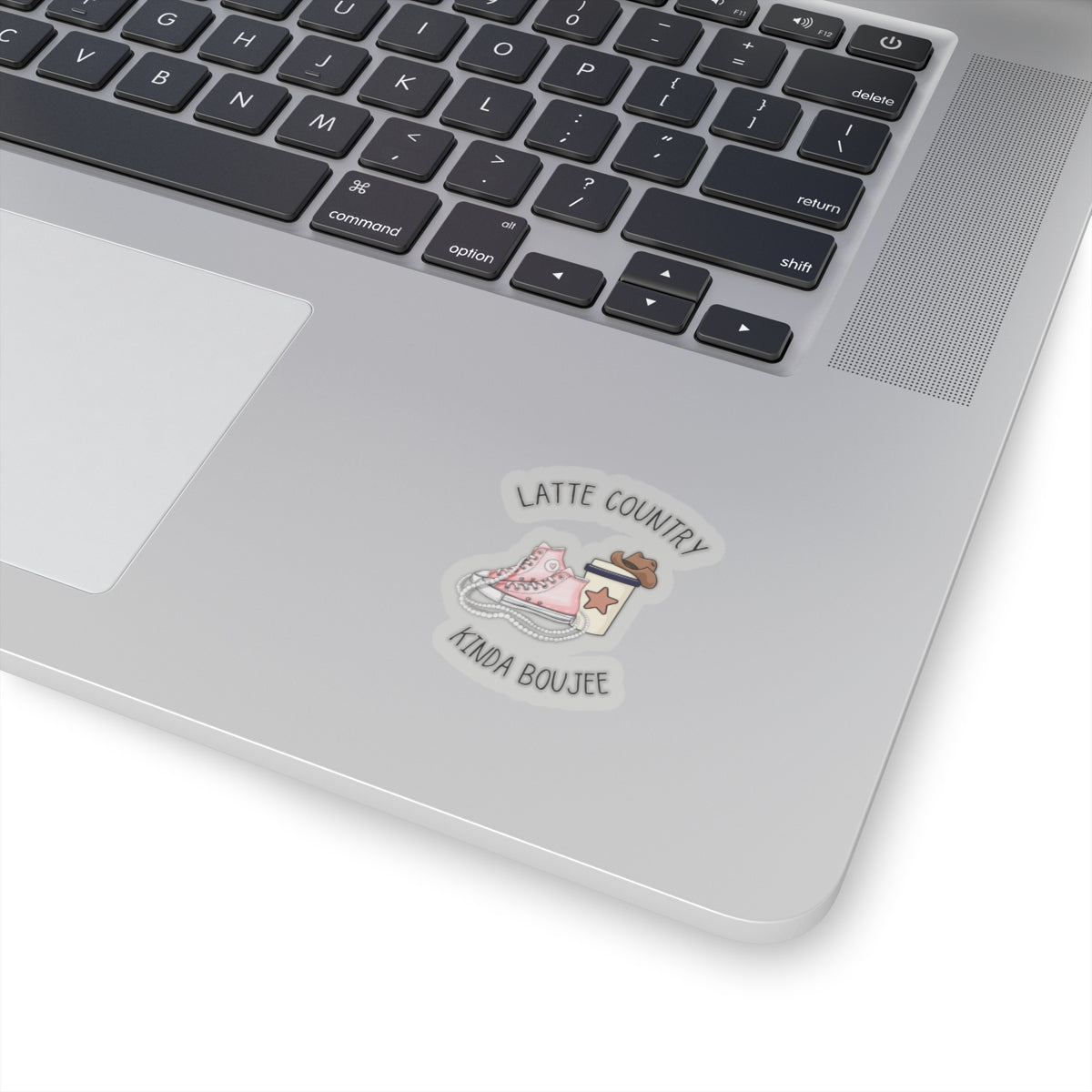 Latte Country Kinda Country,Boujee, Kiss Cut Stickers