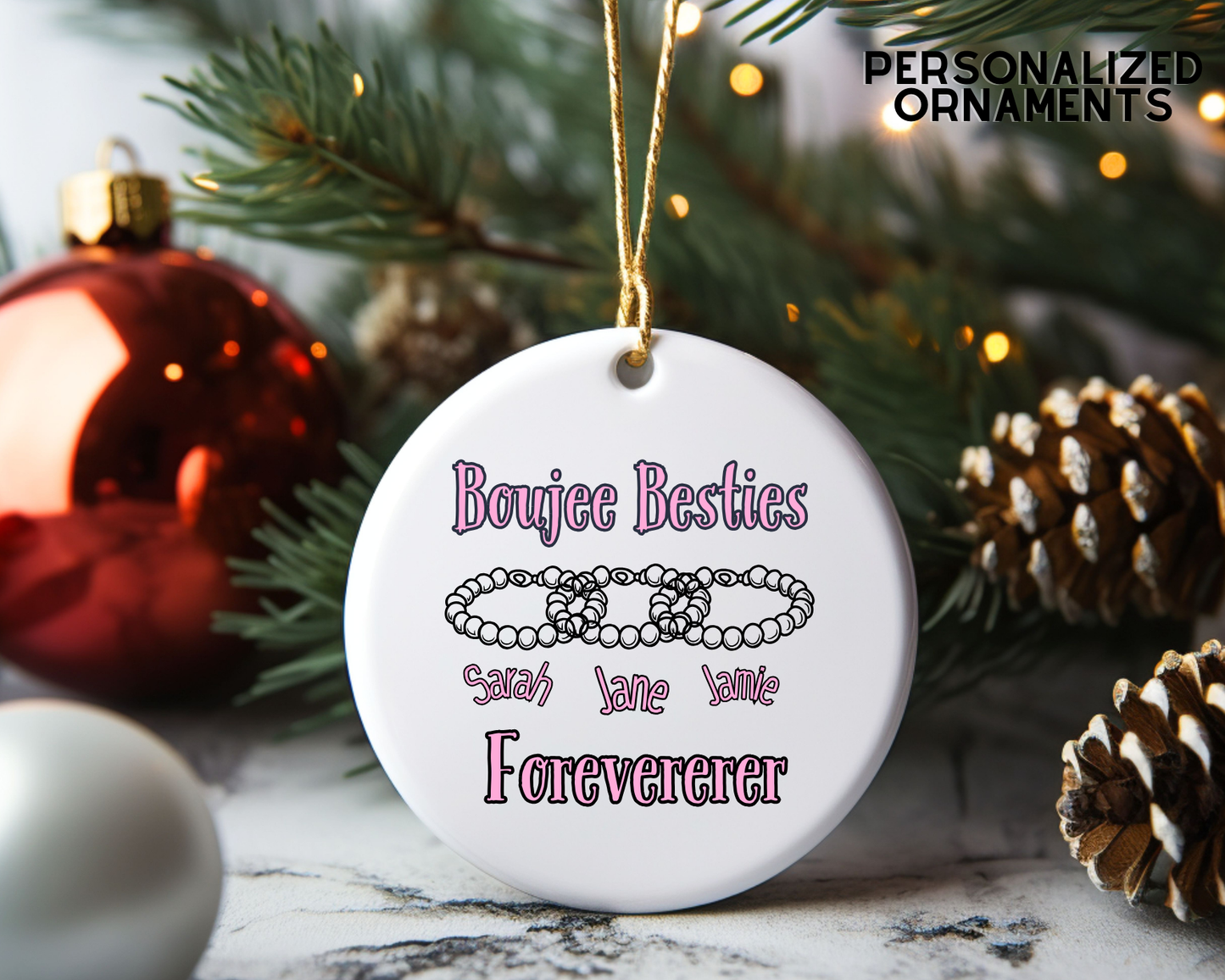 Personalized Christmas Boujee Besties Foreverer Ceramic Decoration Ornament, Boujee Christmas Ornament, Boujee Gift