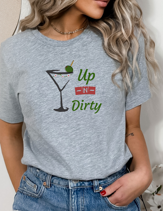 Up N Dirty Martini , T-Shirt