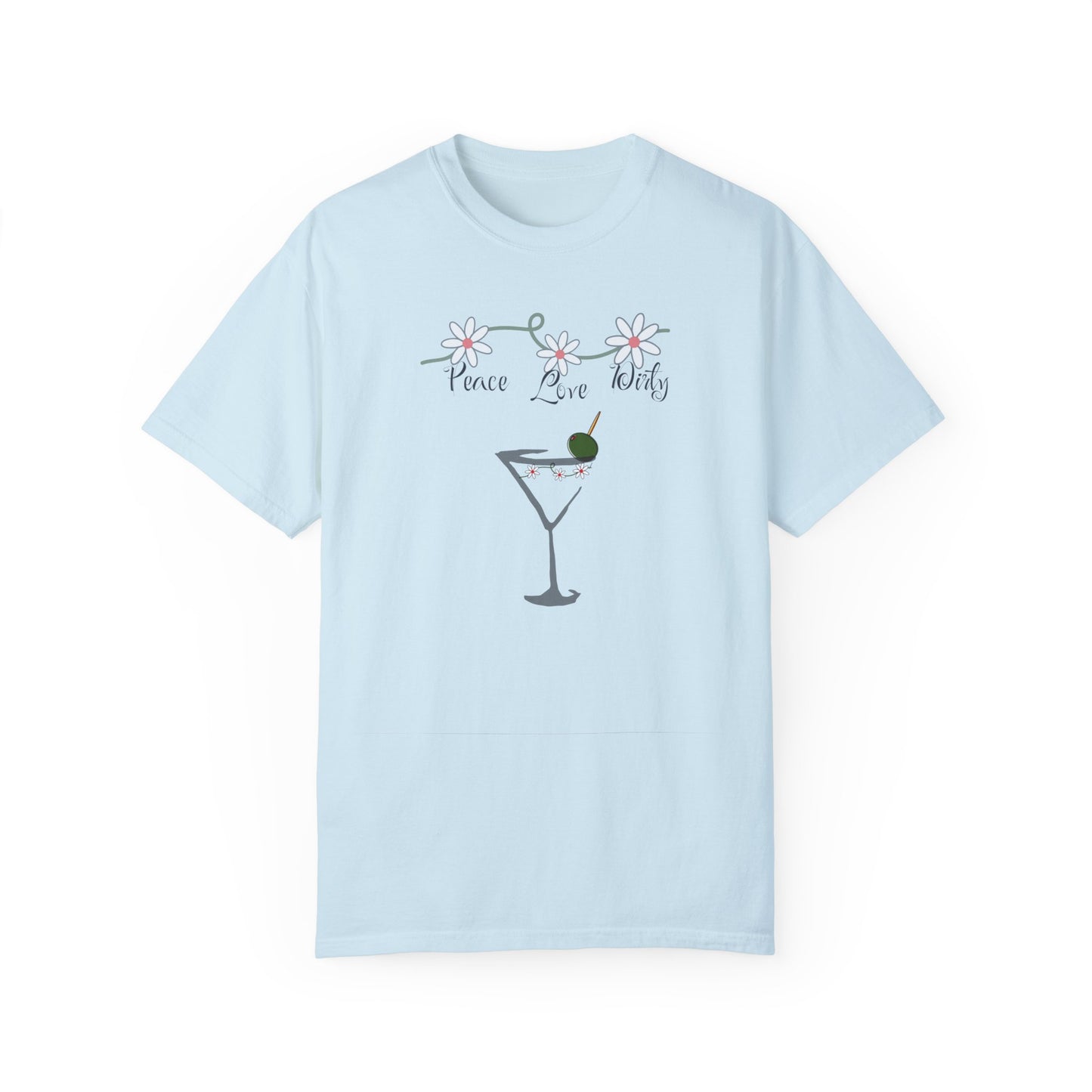 Peace Love and Dirty Martini, Unisex Garment-Dyed T-shirt