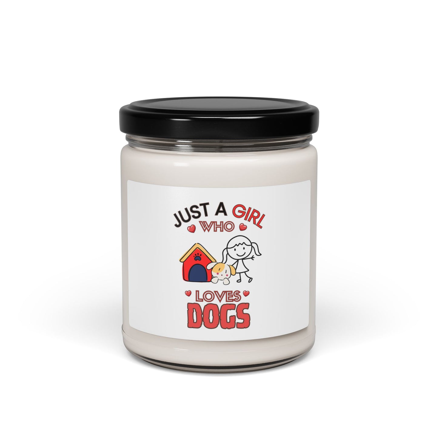 Just a Girl who loves Dogs, Soy Candle, 9oz