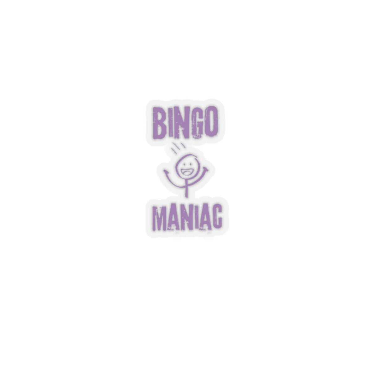 Bingo Maniac-Kiss Cut Stickers