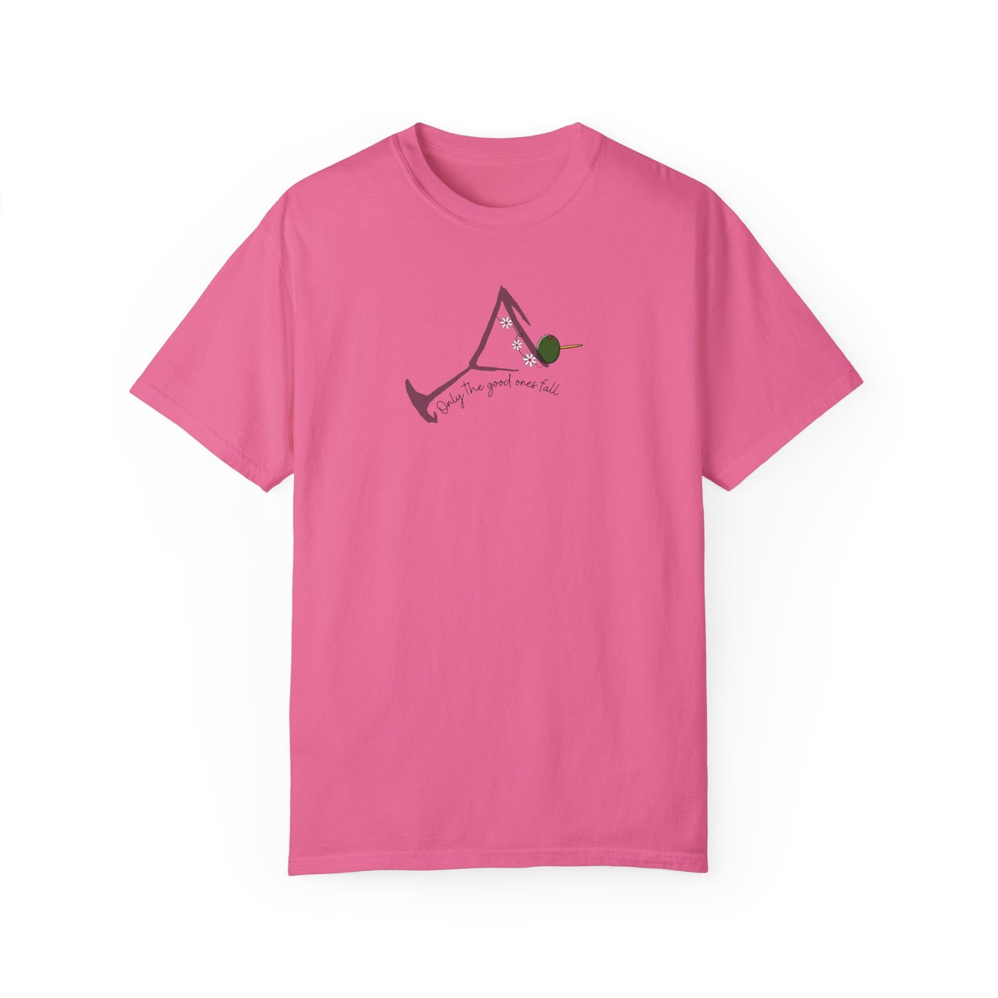 Only the good ones fall Martini, Unisex Garment-Dyed T-shirt