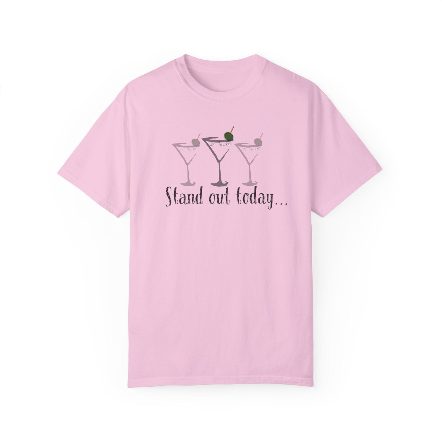 Stand Out Today Martini, Unisex Garment-Dyed T-shirt
