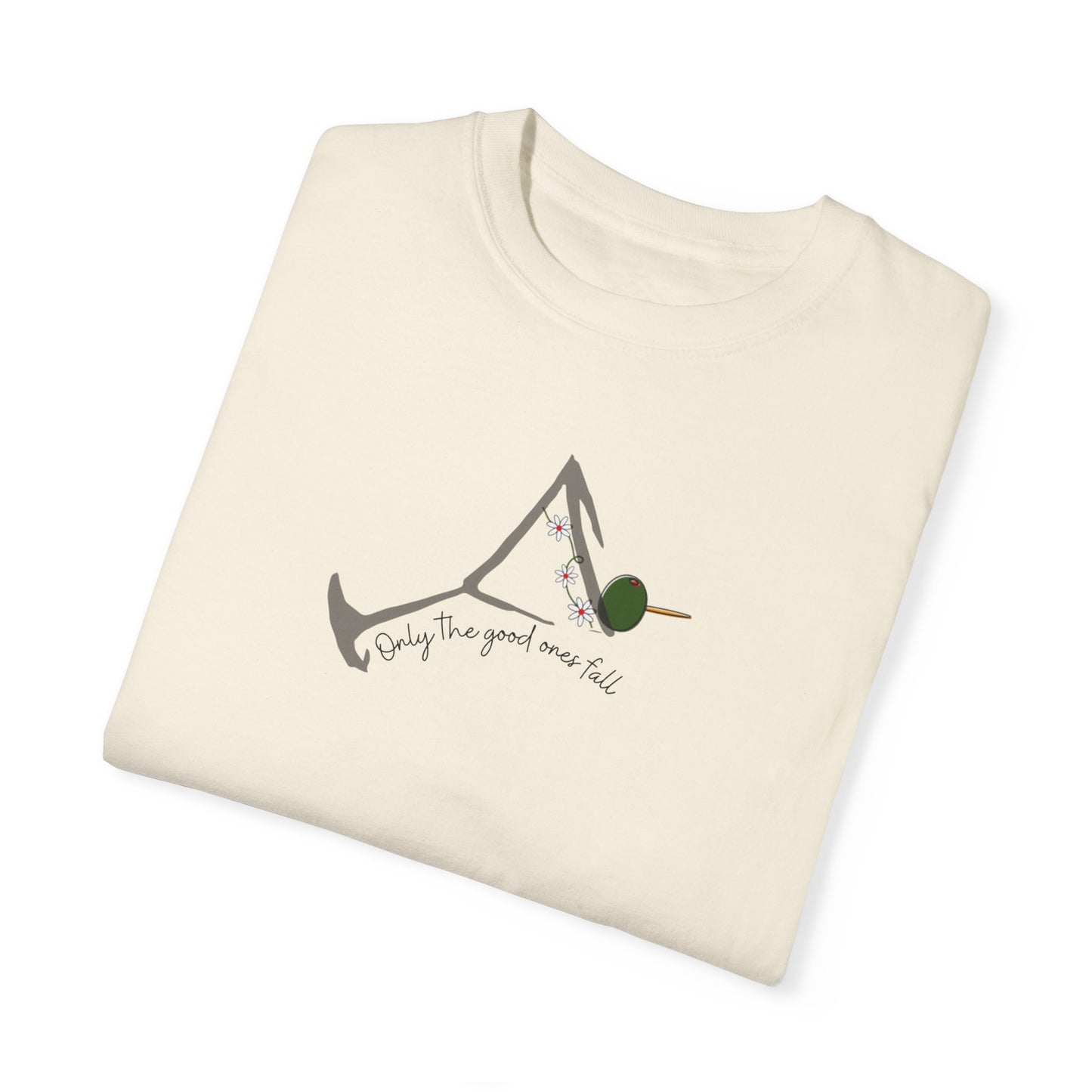 Only the good ones fall Martini, Unisex Garment-Dyed T-shirt
